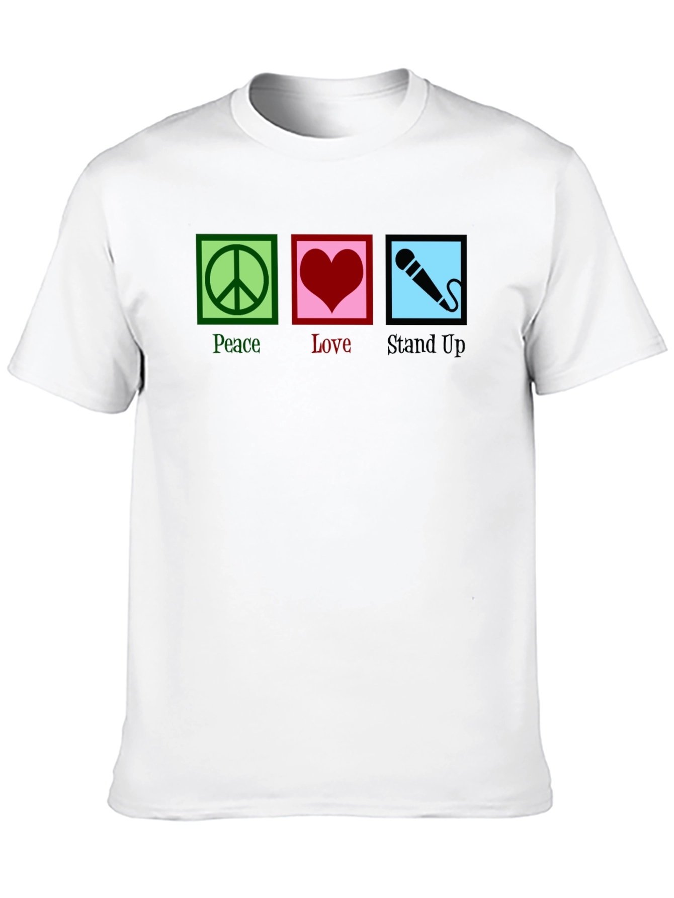 Peace Love Stand Up Comedy T-Shirt