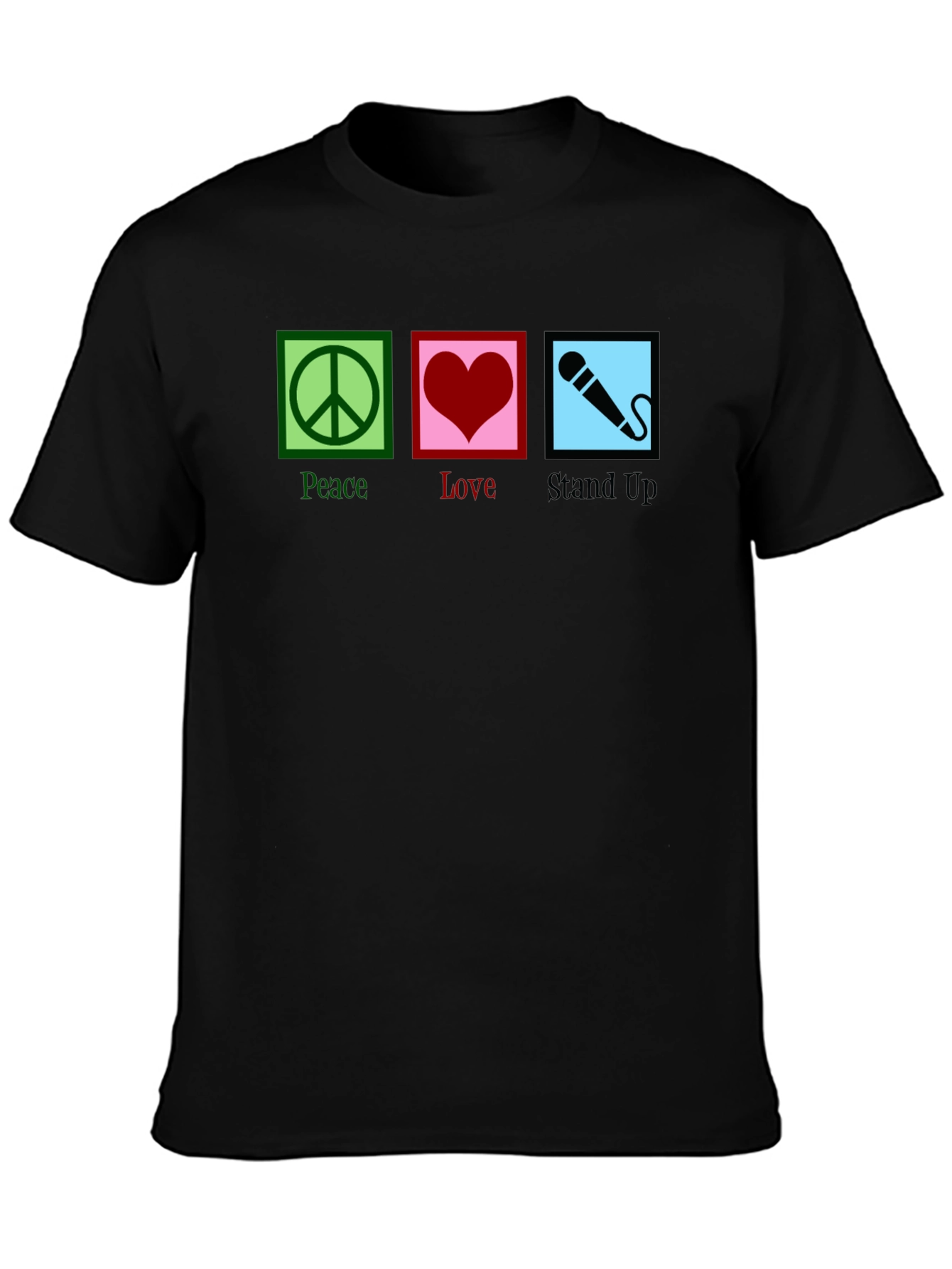 Peace Love Stand Up Comedy T-Shirt