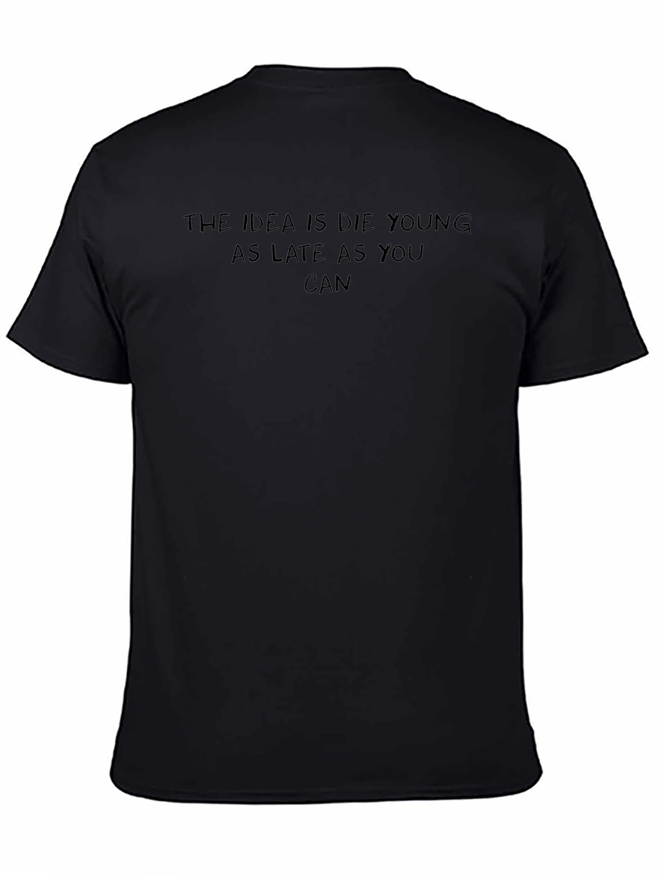 Die Young As Late As You Can Graphic Tee