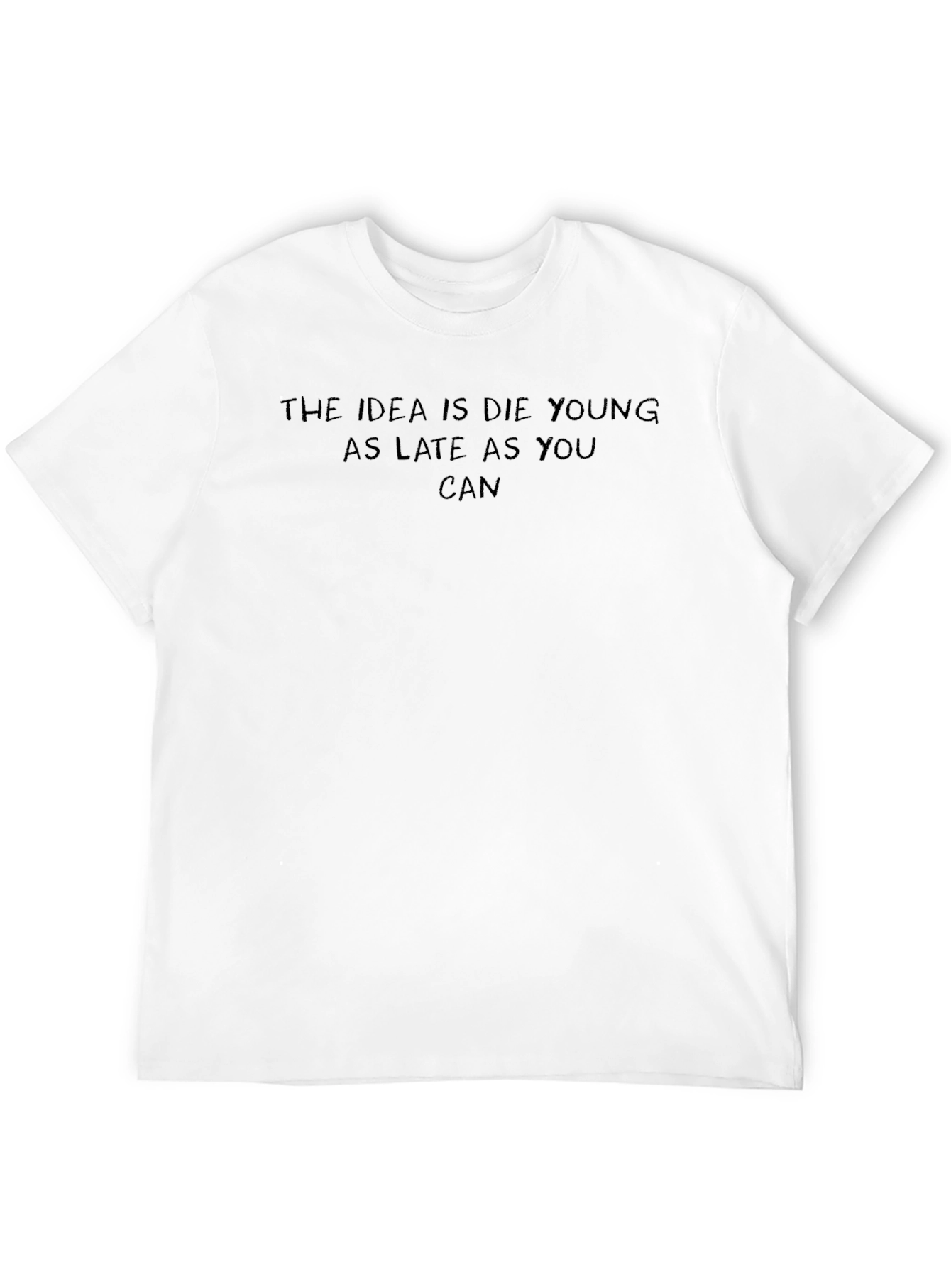 Die Young As Late As You Can Graphic Tee