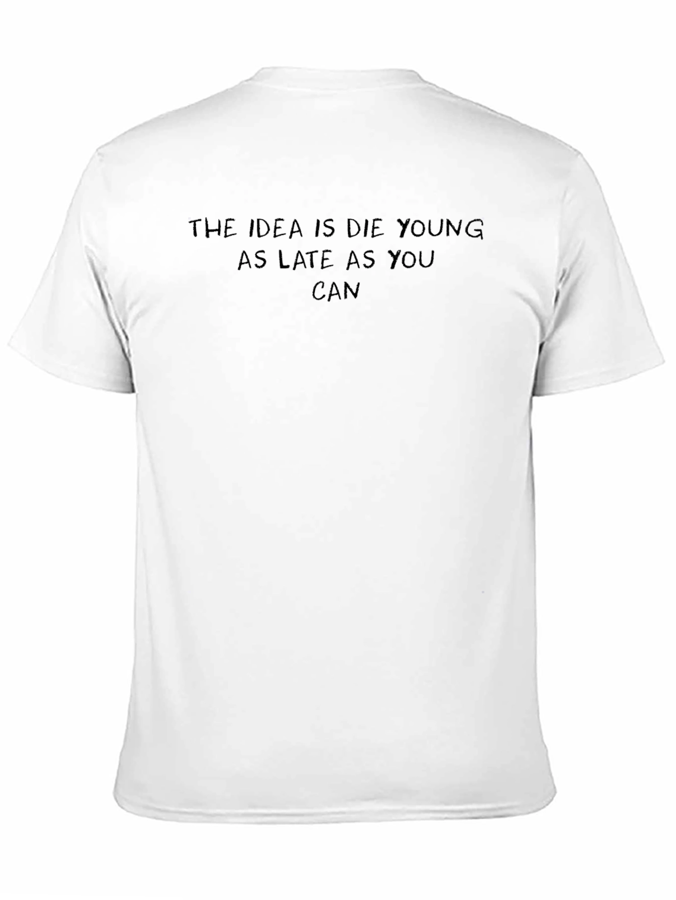 Die Young As Late As You Can Graphic Tee