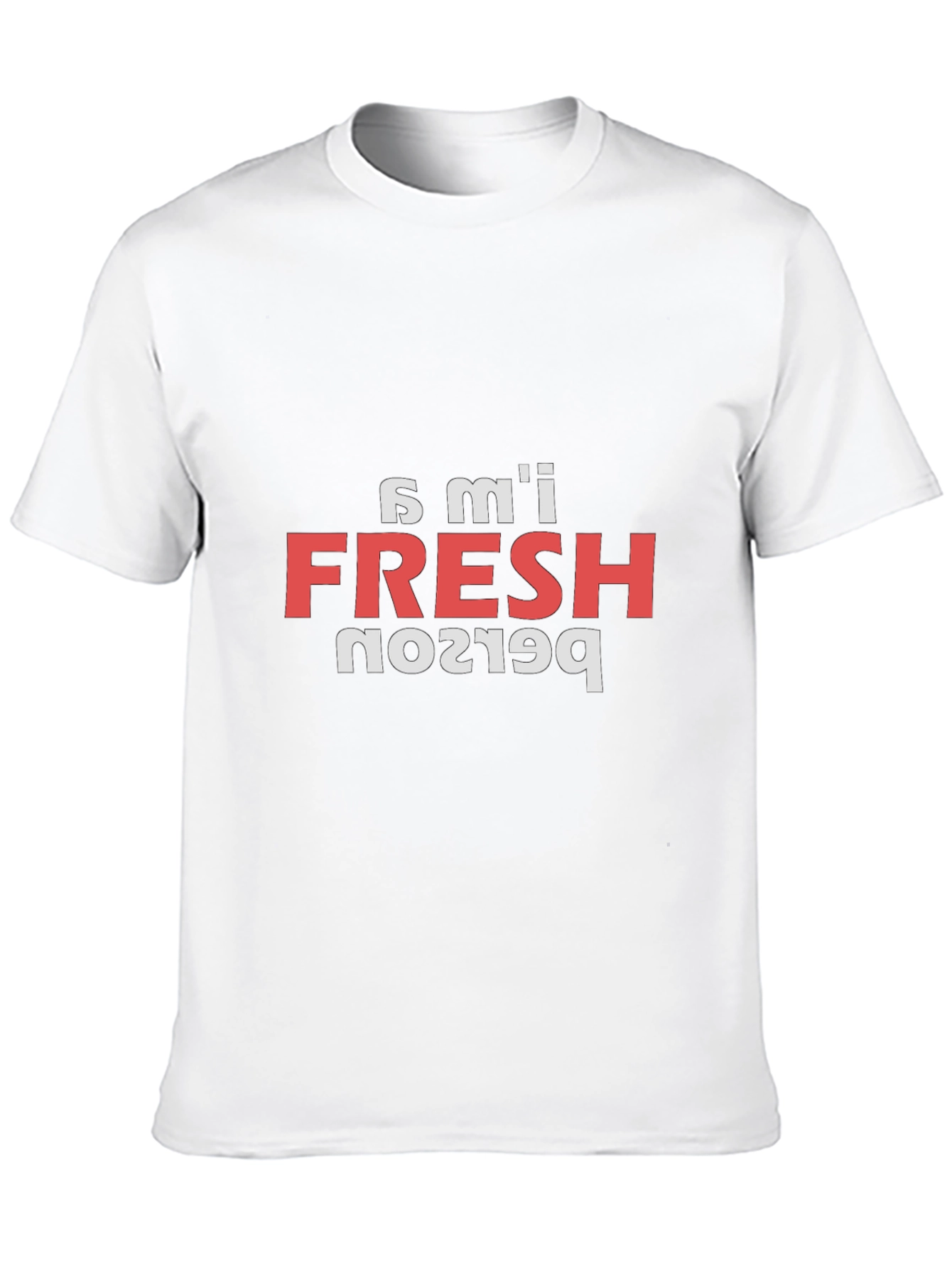 Im Fresh Person T-Shirt