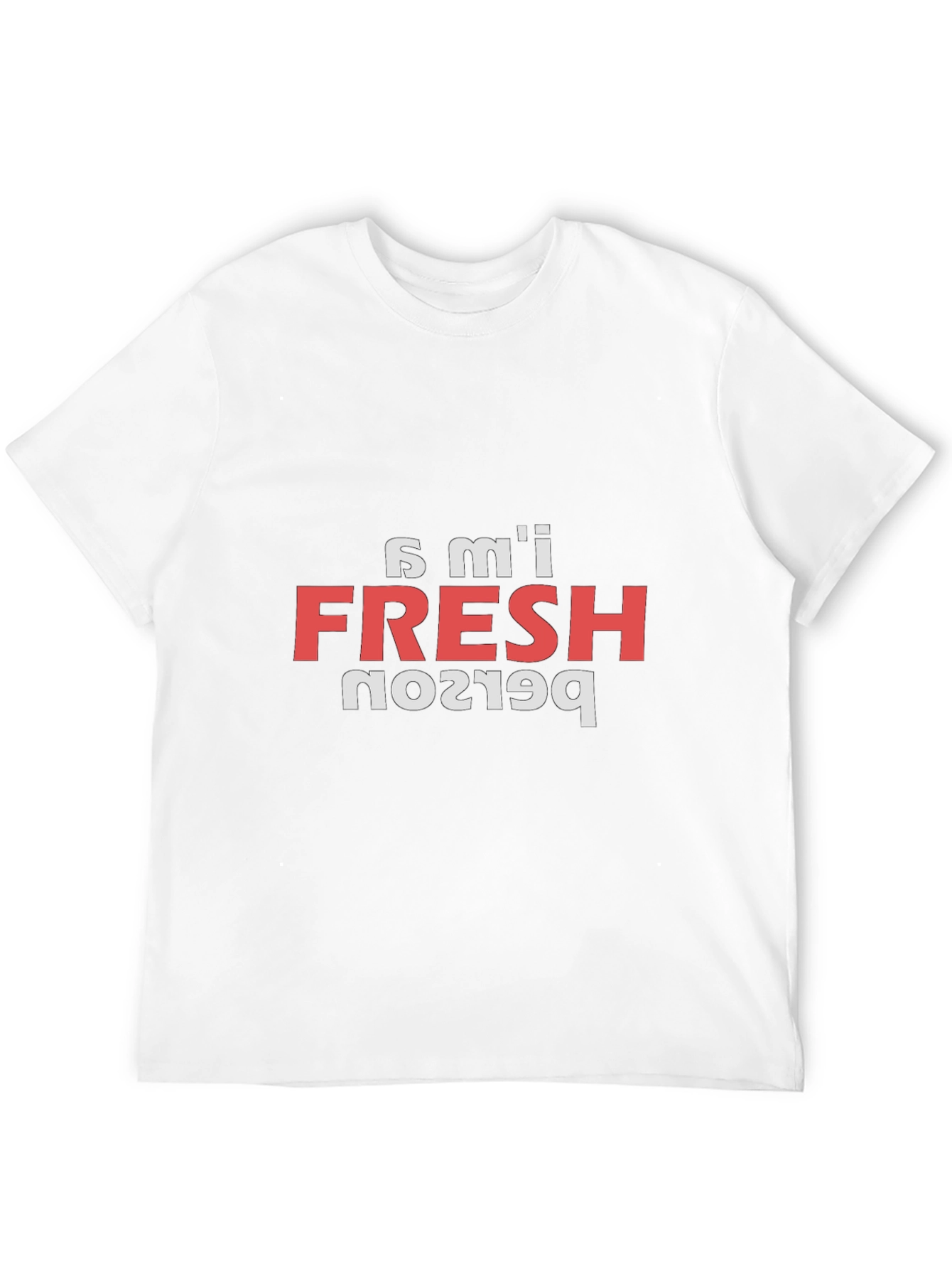 Im Fresh Person T-Shirt