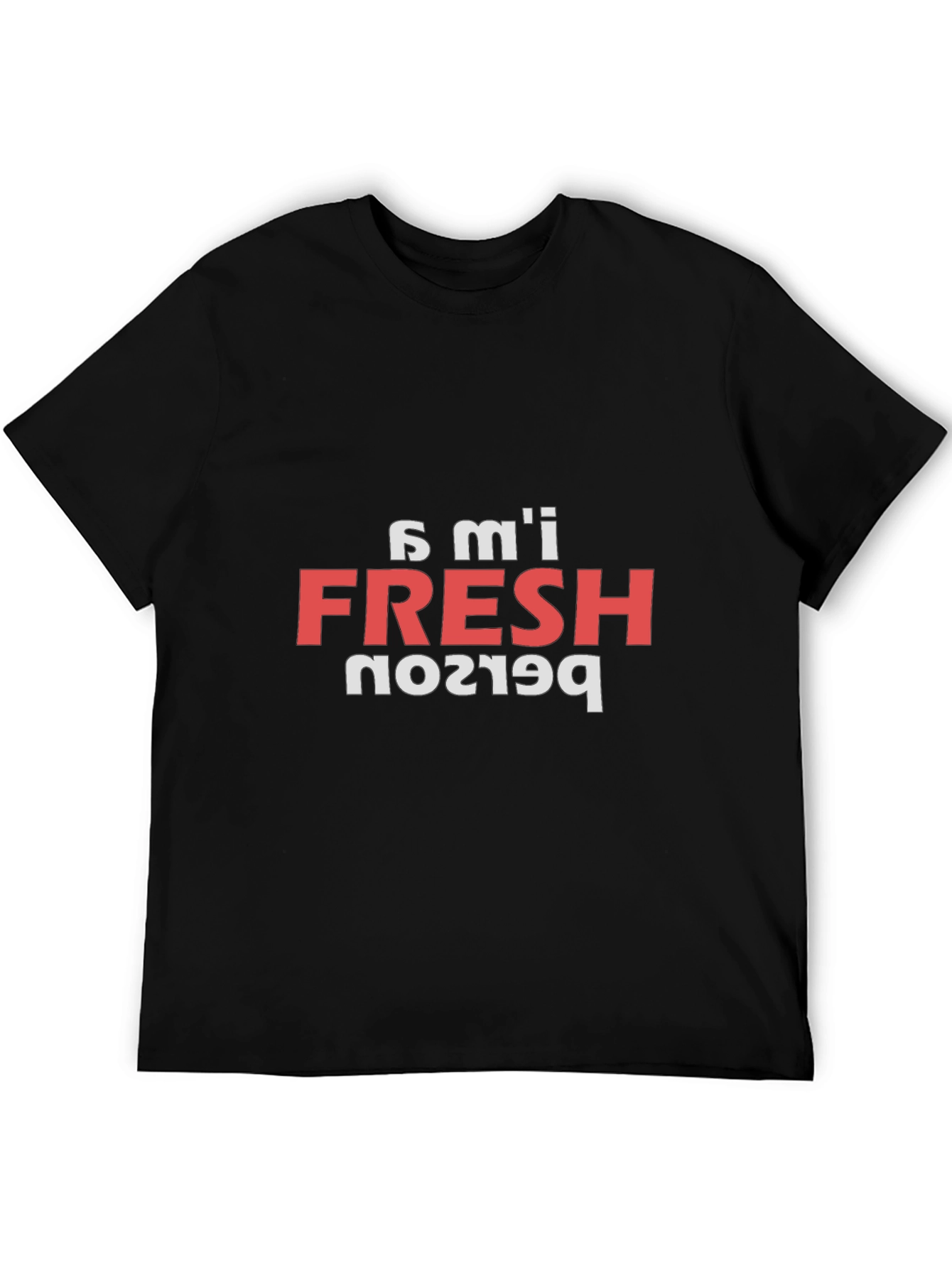 Im Fresh Person T-Shirt