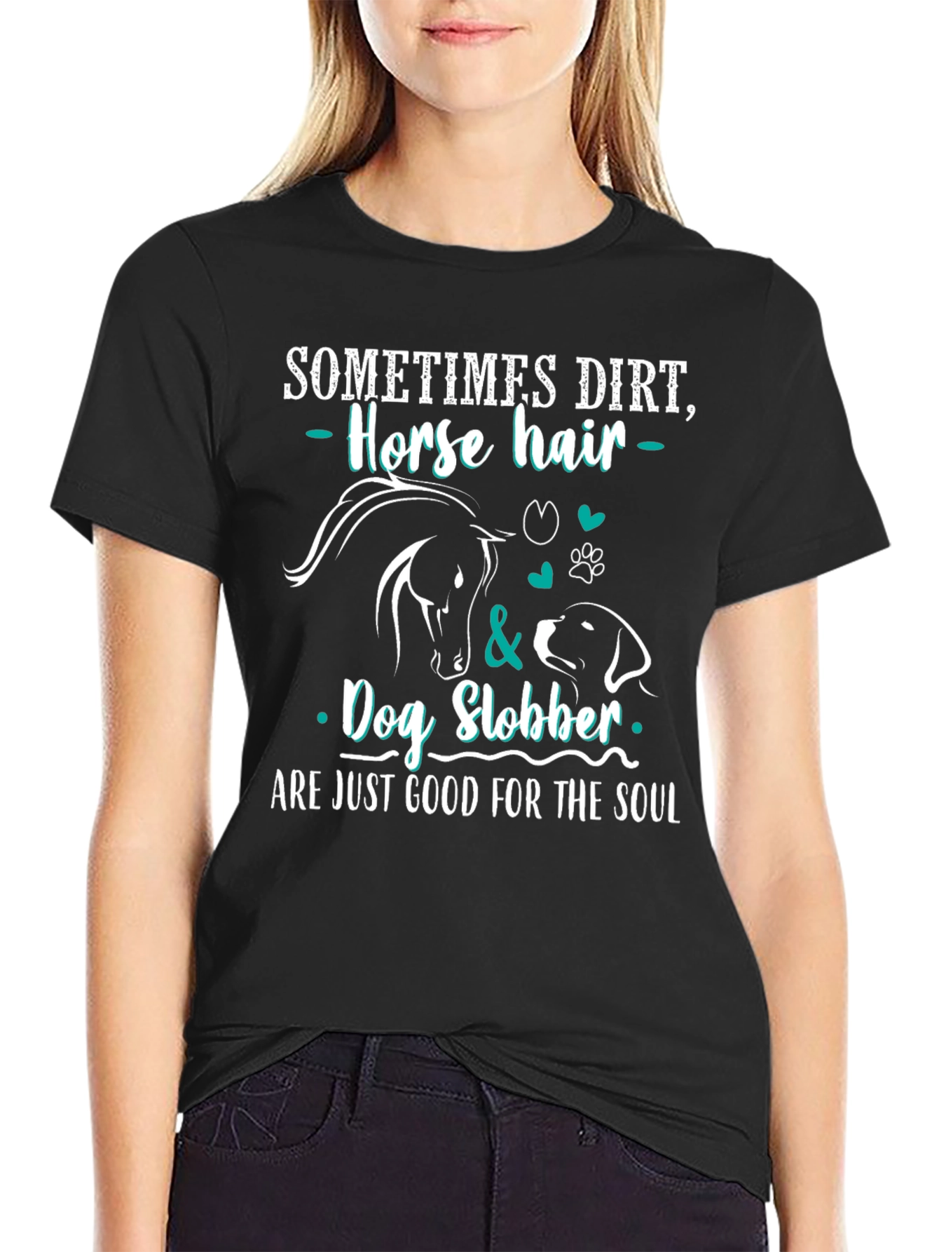 Dirt Horse Hair Dog Slobber T-Shirt