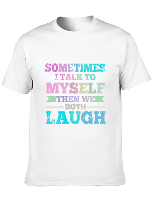 Funny Graphic T-Shirt - Sometimes I Talk To Myself