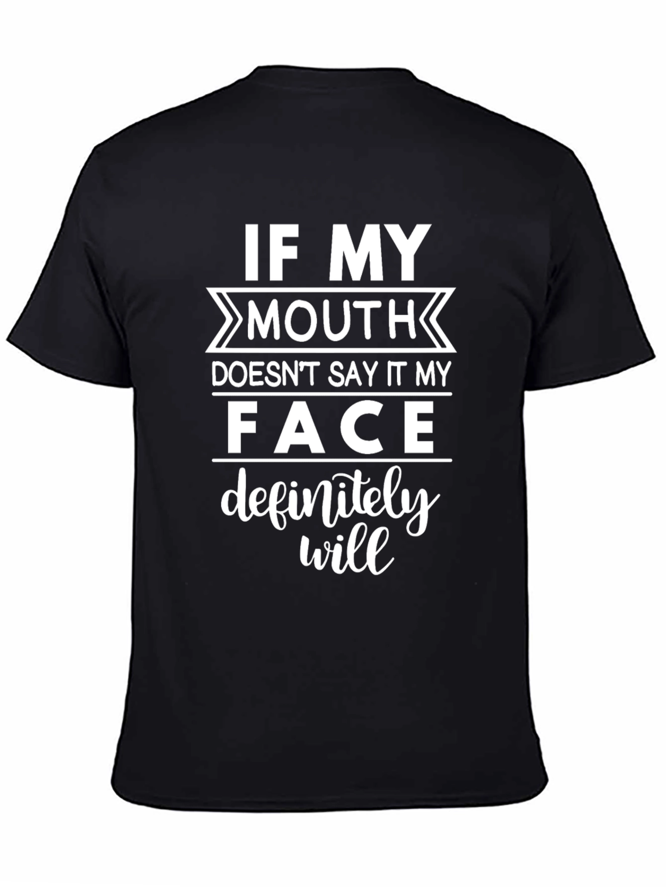 If My Mouth Doesnt Say It T-Shirt
