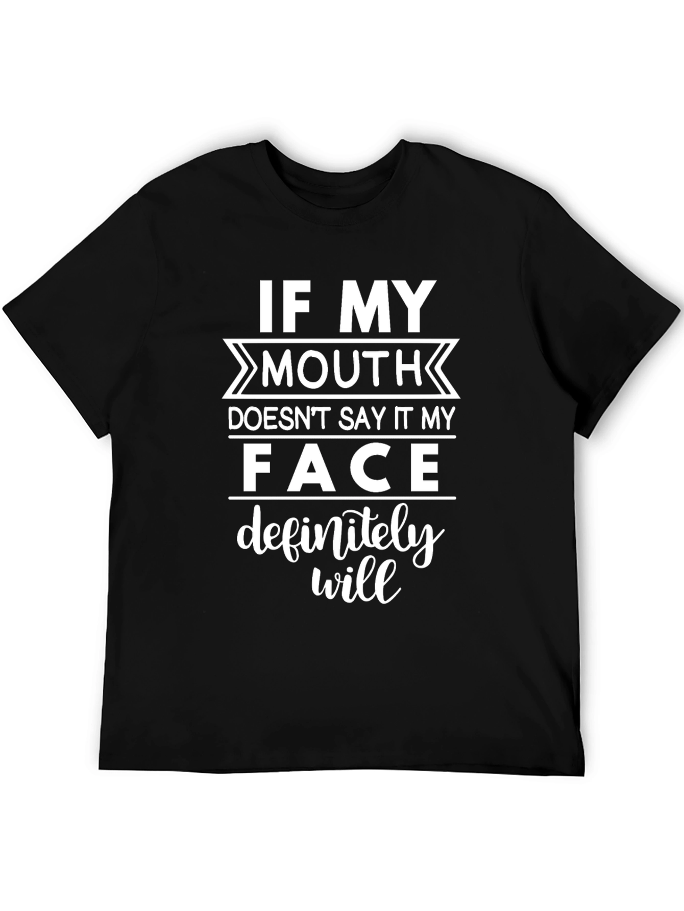 If My Mouth Doesnt Say It T-Shirt