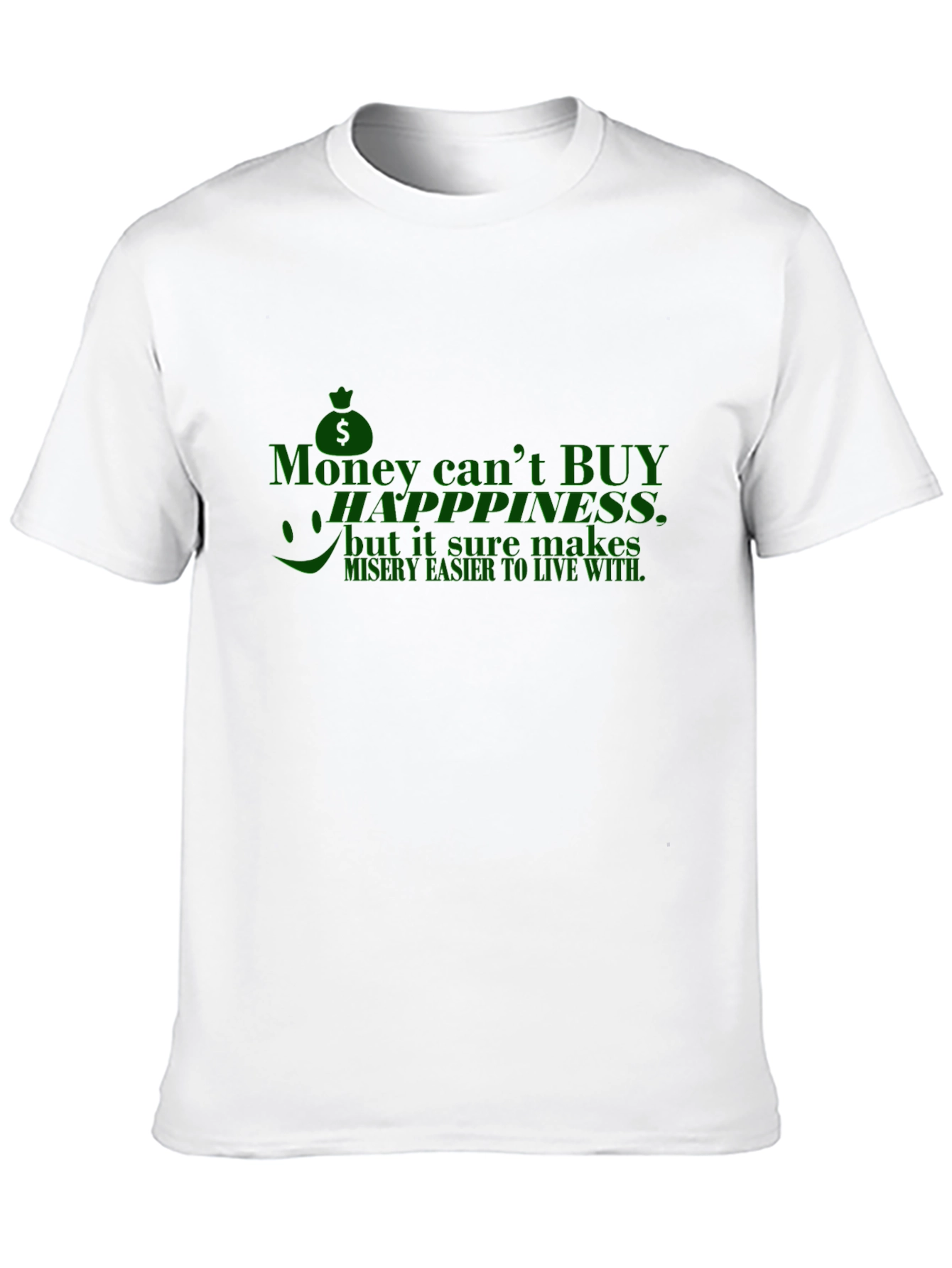 Funny Money Cant Buy Happiness T-Shirt