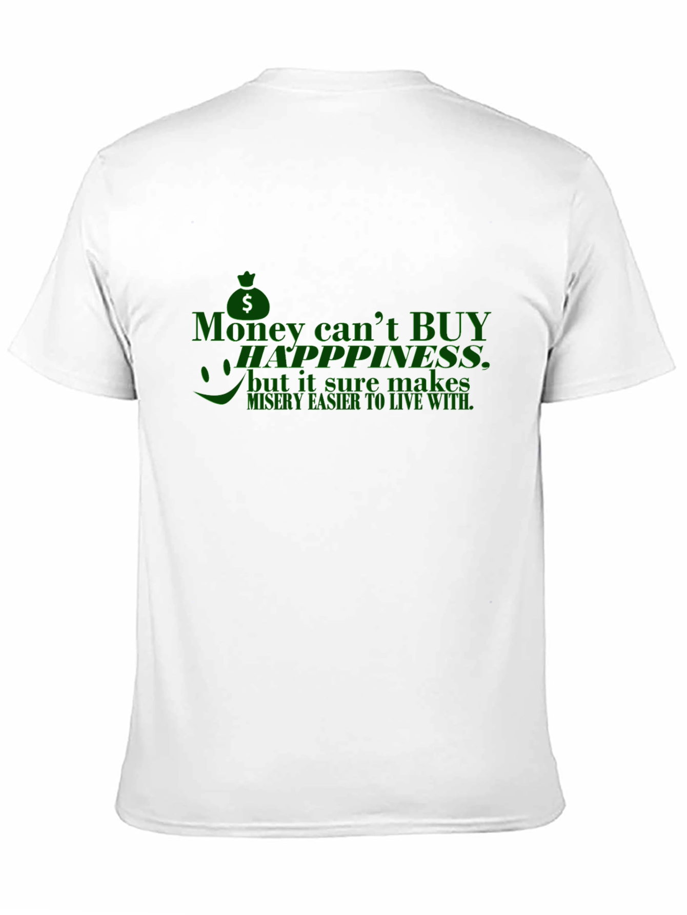 Funny Money Cant Buy Happiness T-Shirt