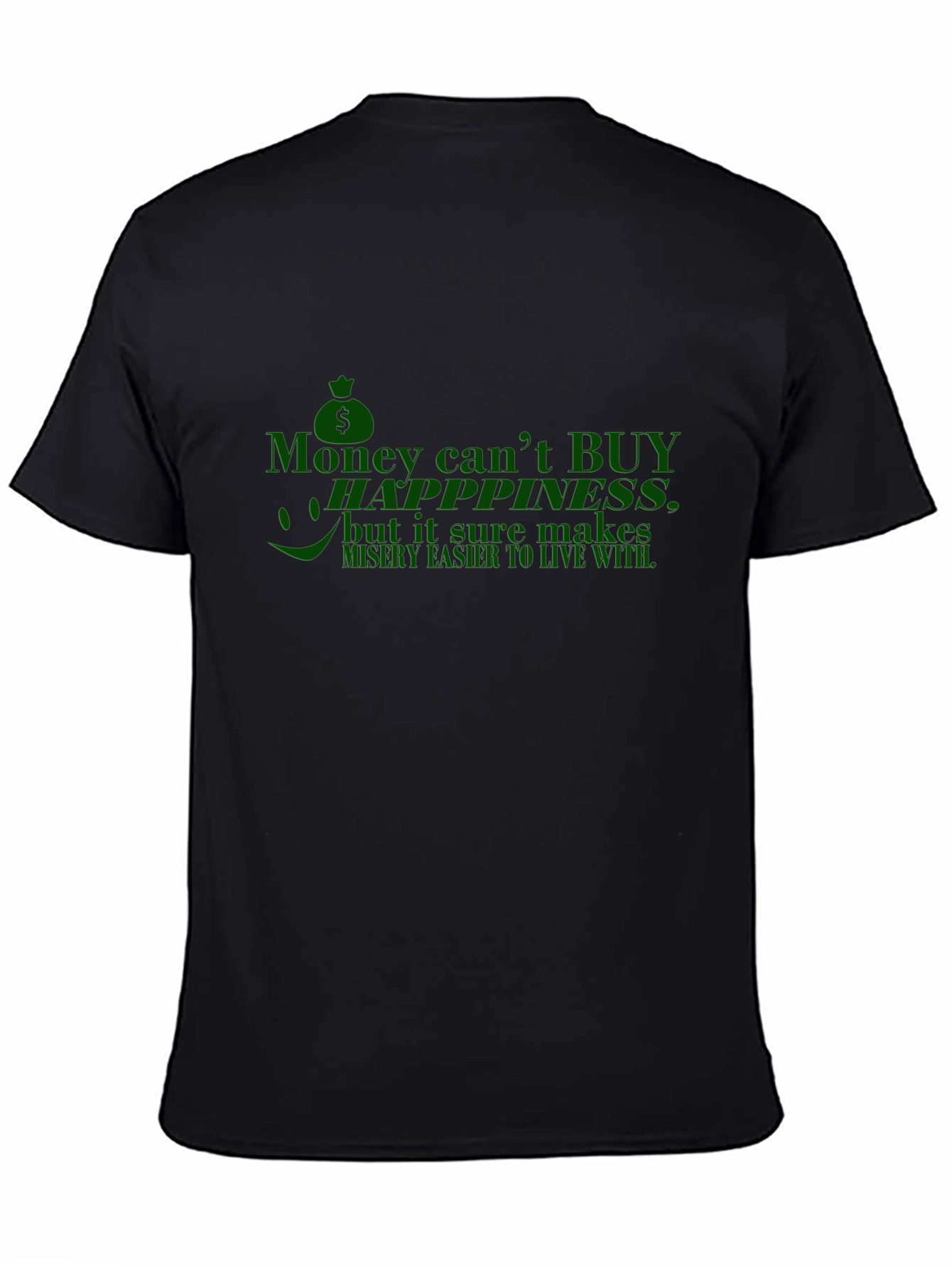 Funny Money Cant Buy Happiness T-Shirt