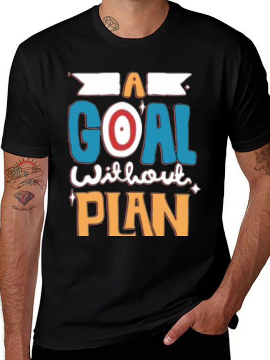 Goal Without Plan T-Shirt