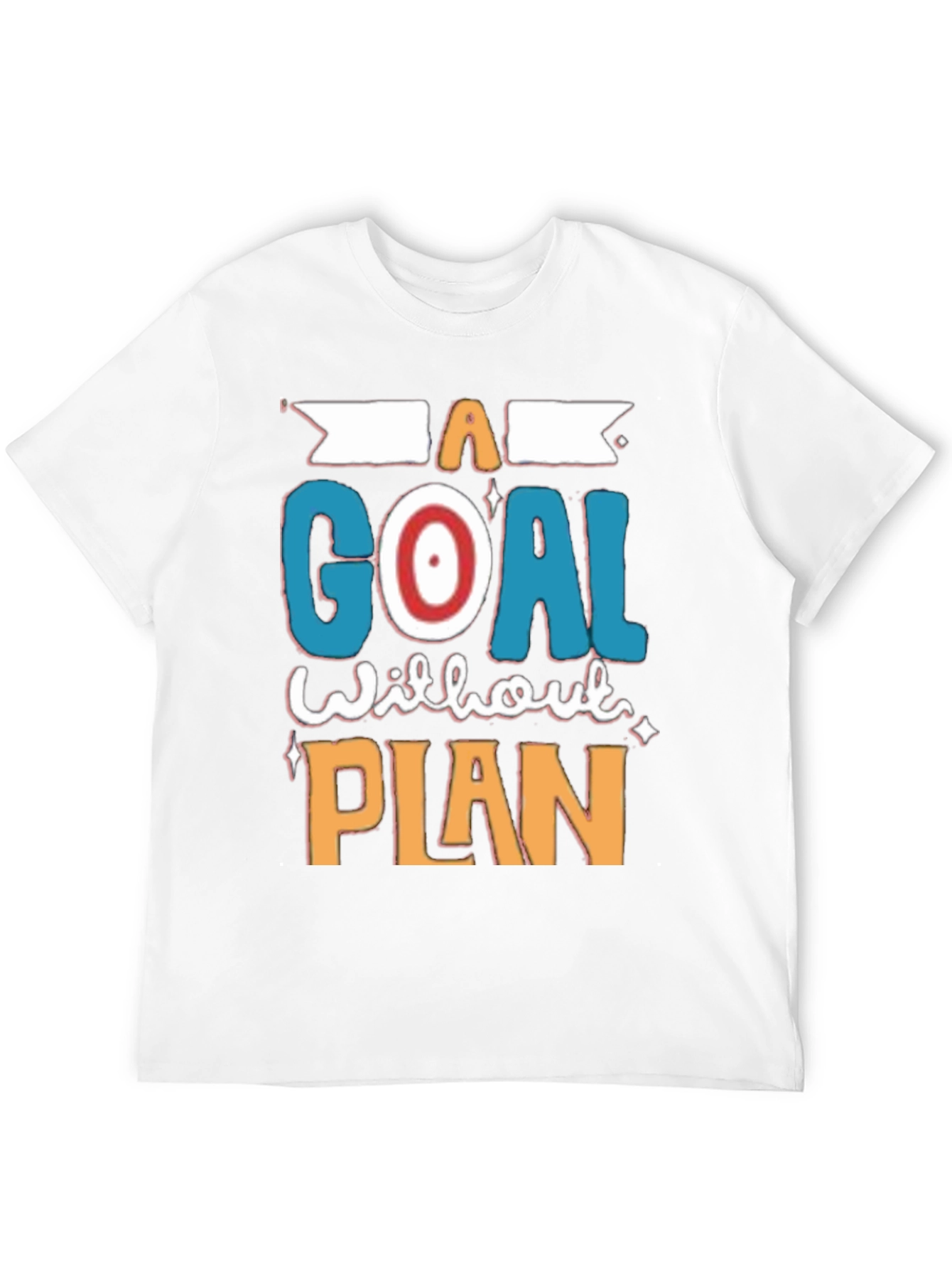 Goal Without Plan T-Shirt