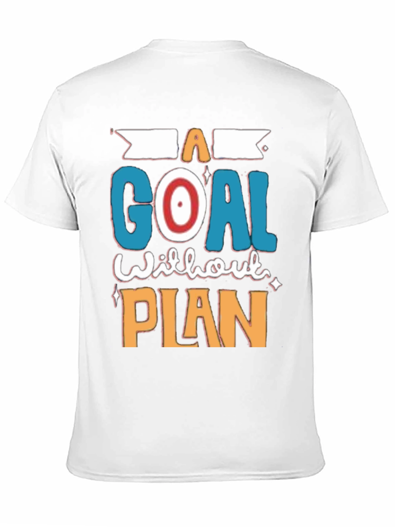Goal Without Plan T-Shirt