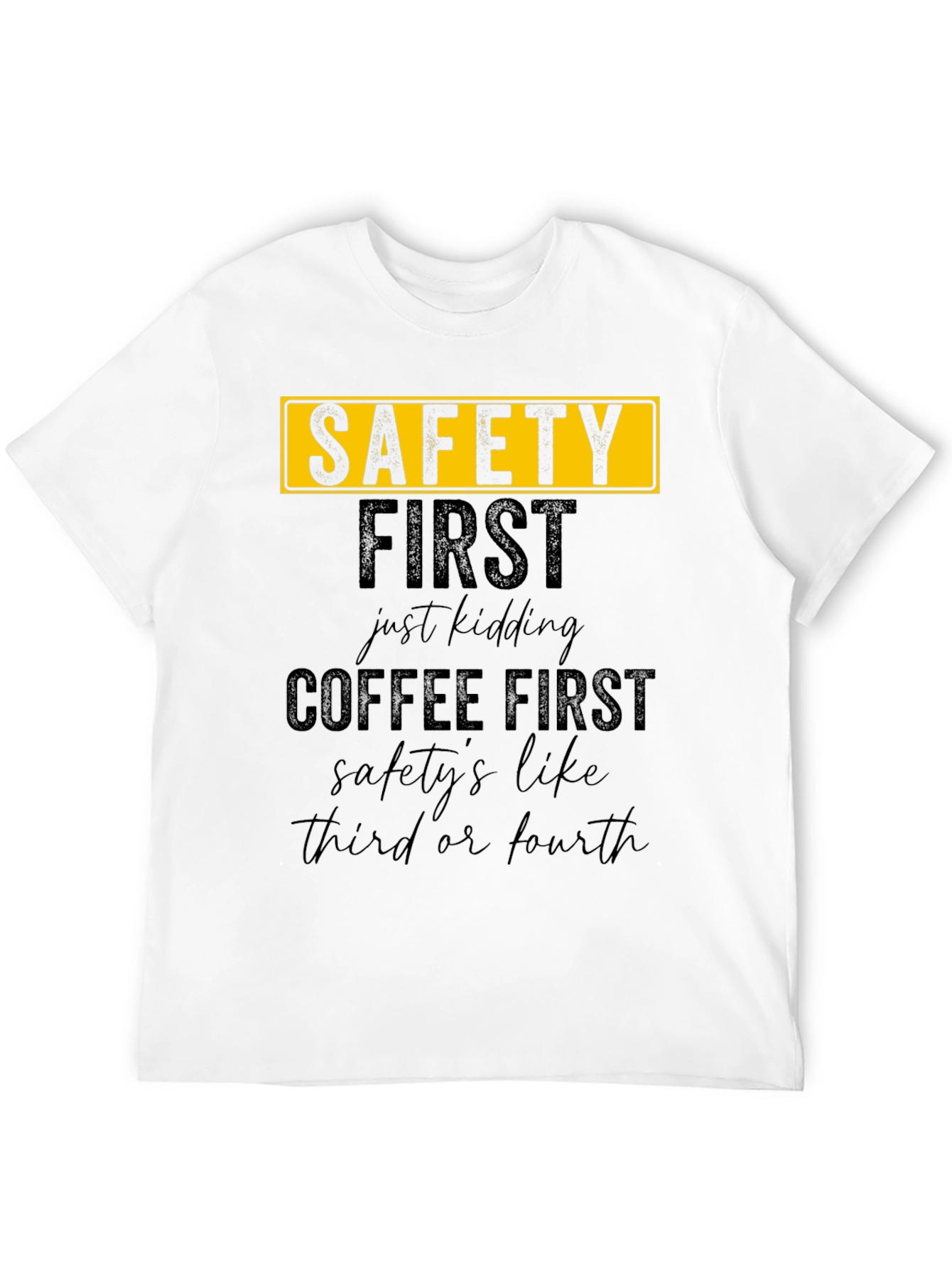 Funny Safety/Coffee First T-Shirt