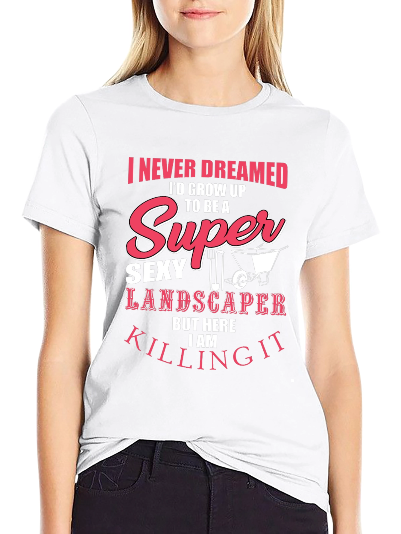 Super Sexy Landscaper T-Shirt