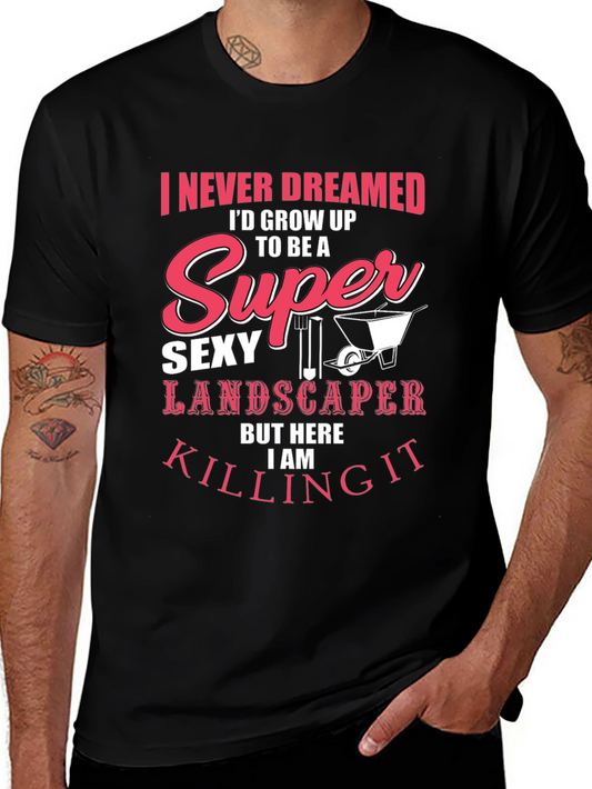 Super Sexy Landscaper T-Shirt