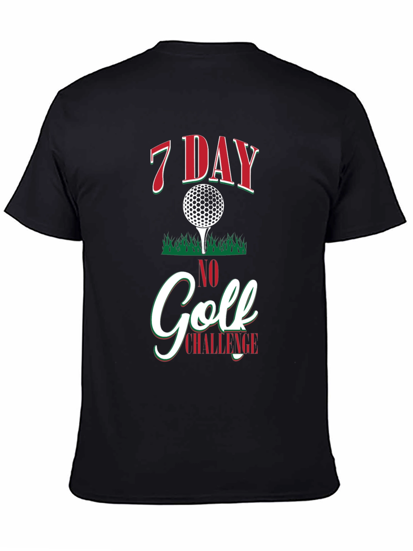7 Day No Golf Challenge Graphic T-Shirt