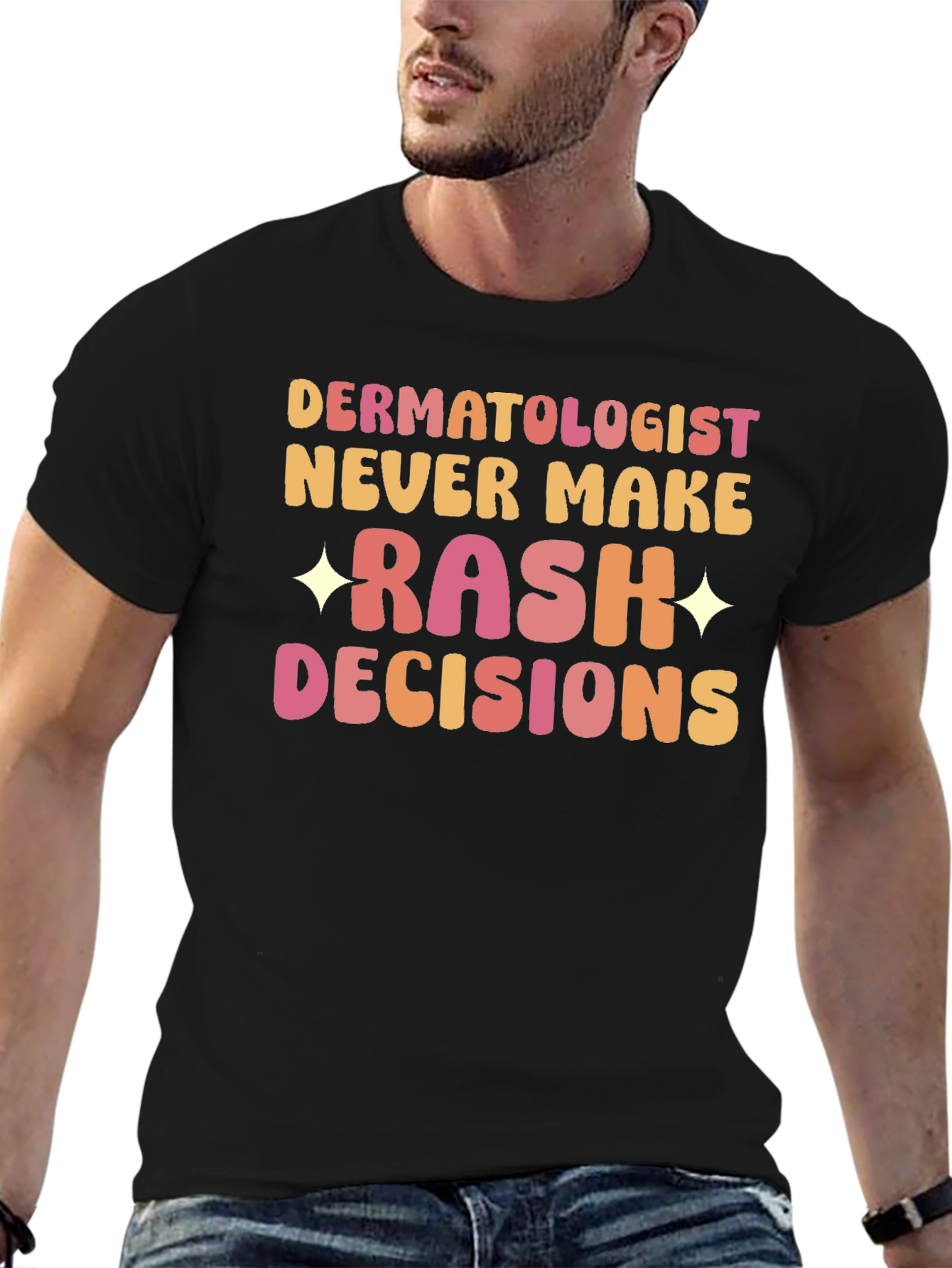 Dermatologist Rash Decisions T-Shirt - Funny Doctor Tee