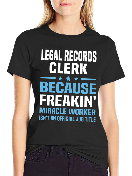 Legal Records Clerk Miracle Worker T-Shirt