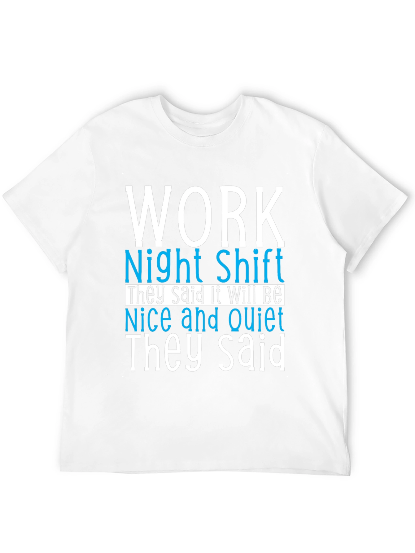 Night Shift Work Humor T-Shirt