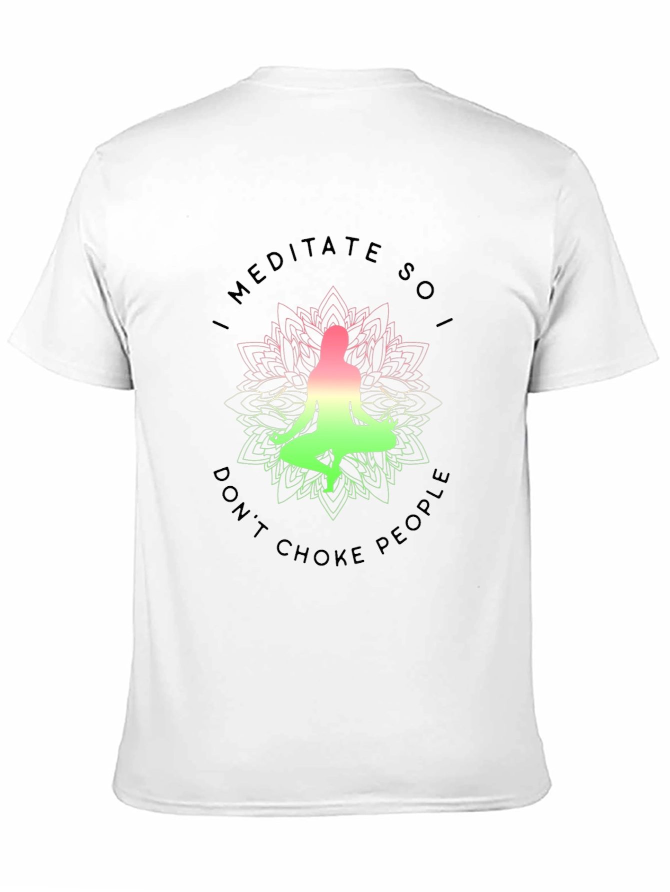 Meditate So I Dont Choke People Graphic Tee