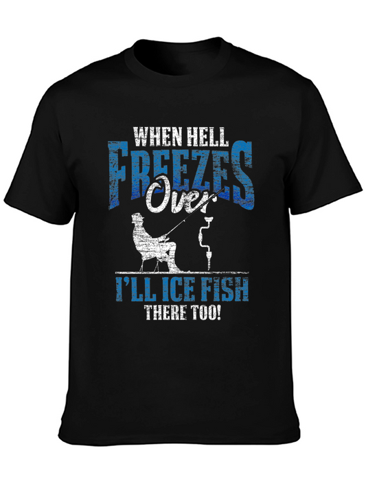 Funny Ice Fishing T-Shirt - When Hell Freezes Over