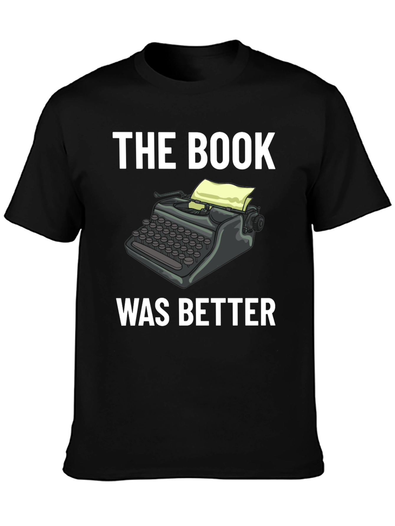 The Book Was Better T-Shirt - Writers Tee