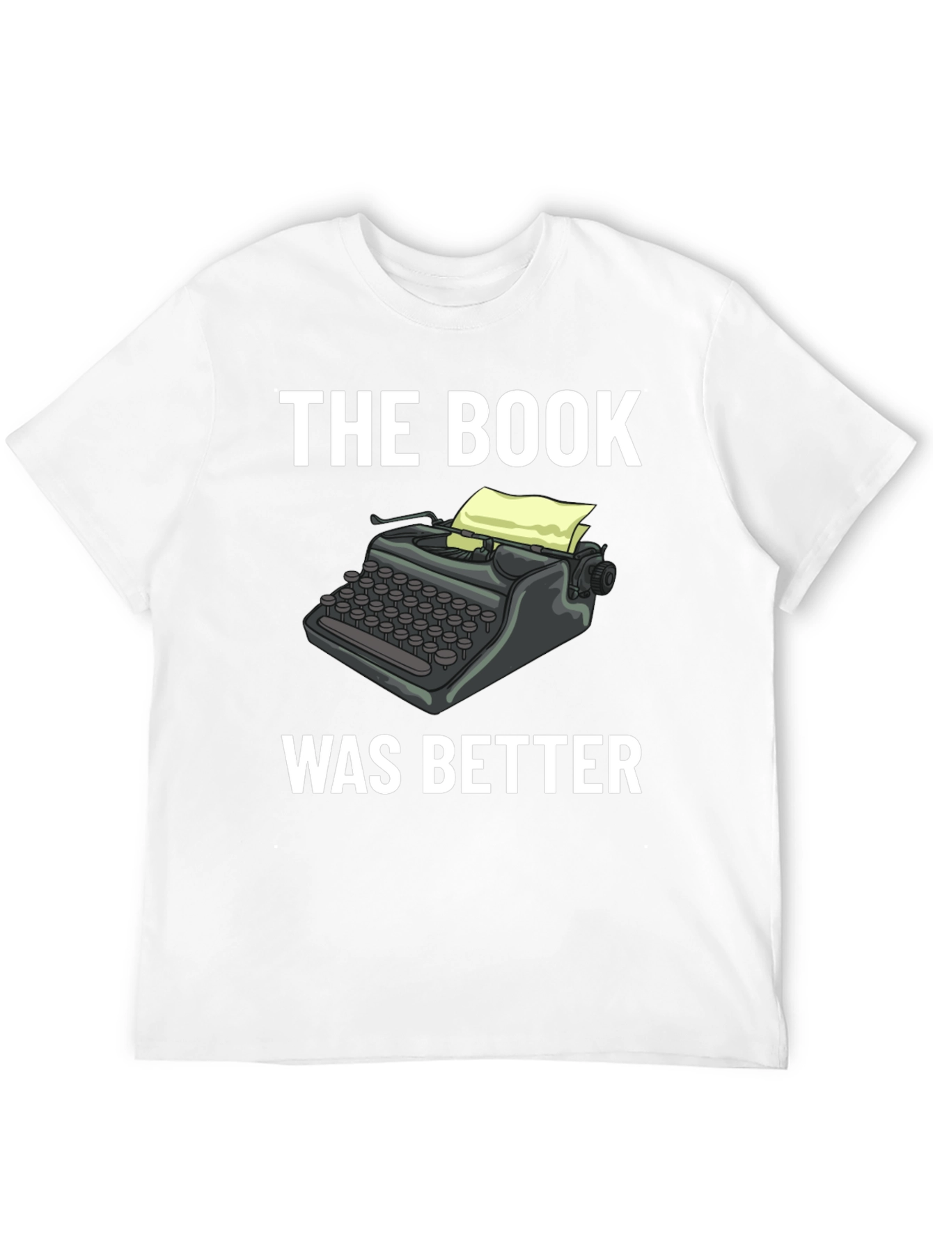 The Book Was Better T-Shirt - Writers Tee