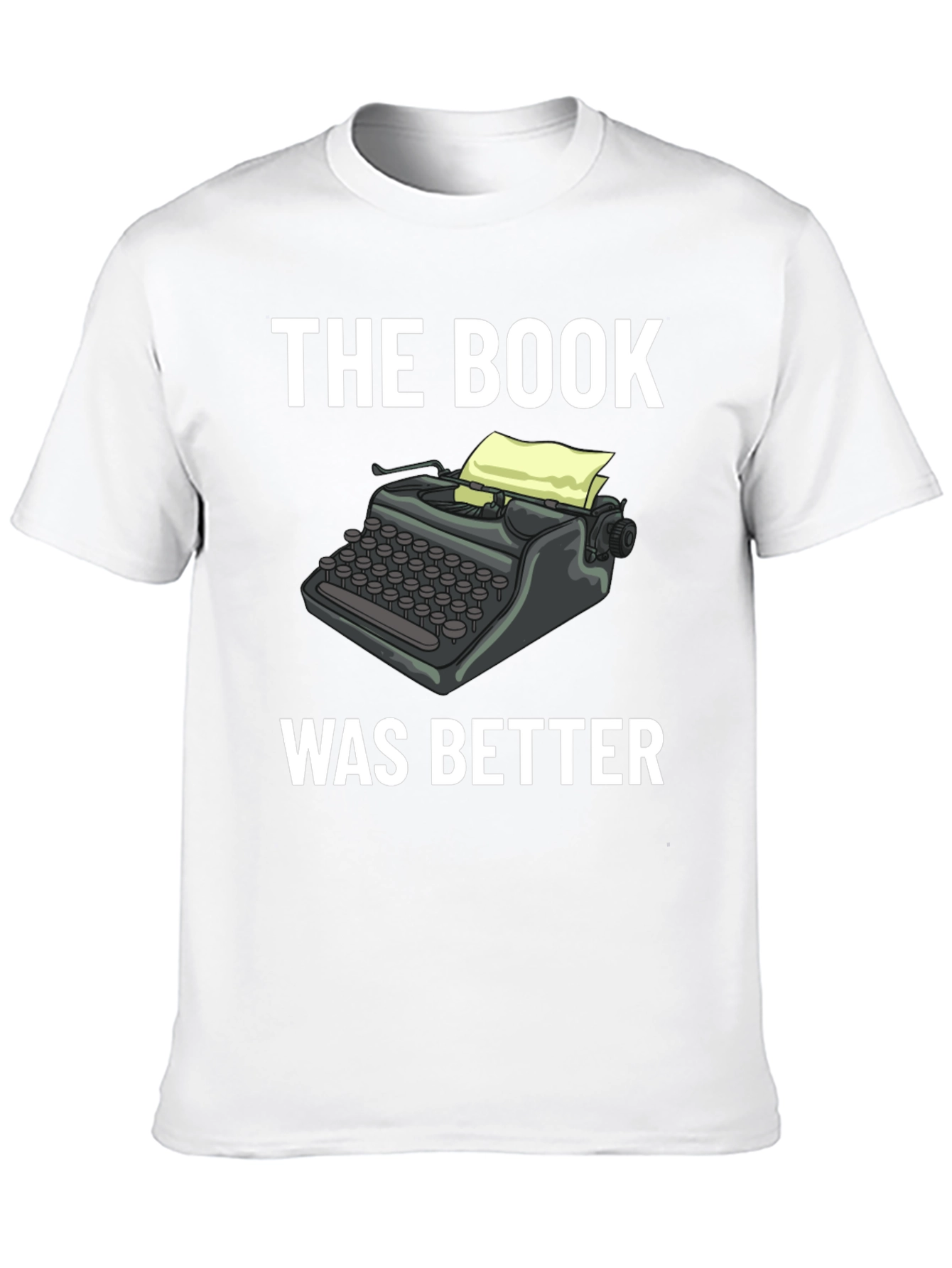 The Book Was Better T-Shirt - Writers Tee