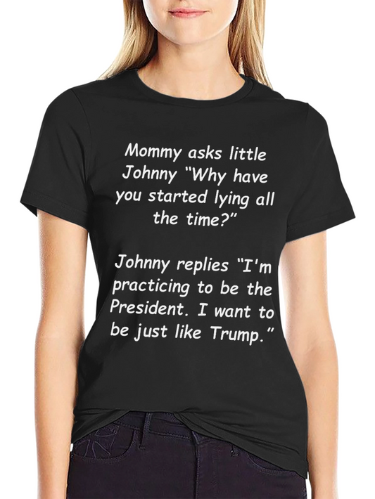 Funny Anti-Trump T-Shirt - Mommy Asks Little Johnny