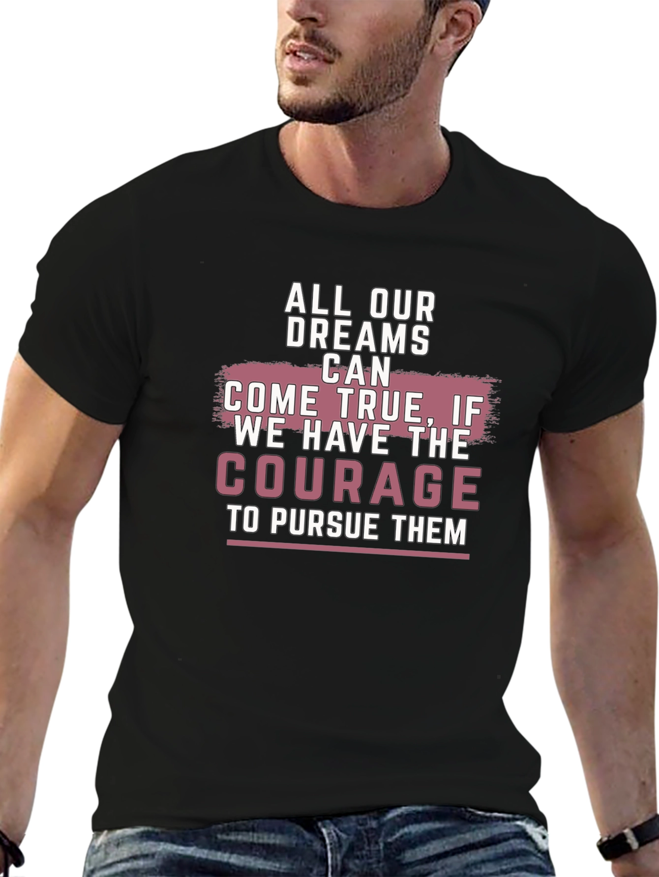 Inspirational Dreams Courage Graphic T-Shirt