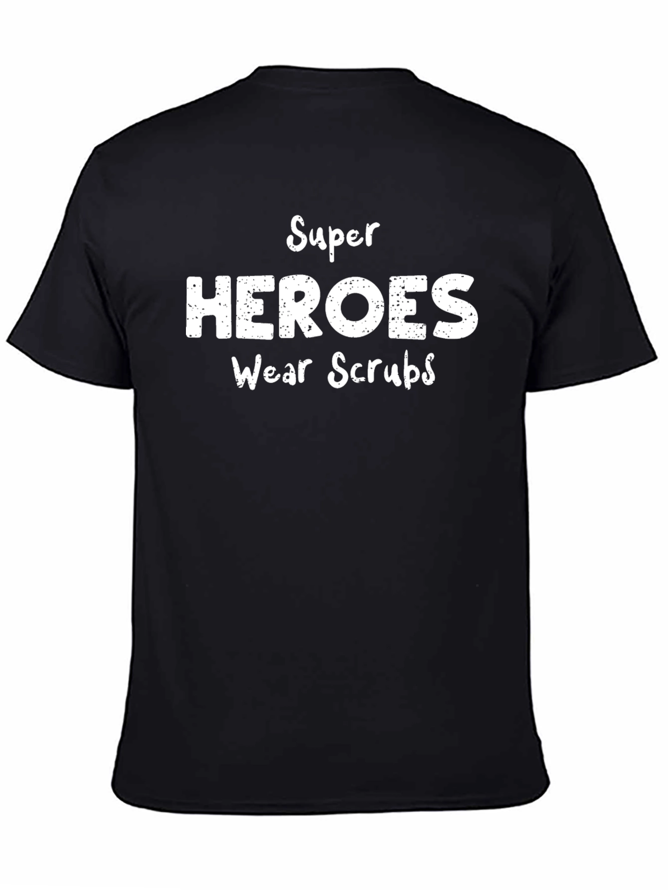 Super Heroes Wear Scrubs Graphic Tee