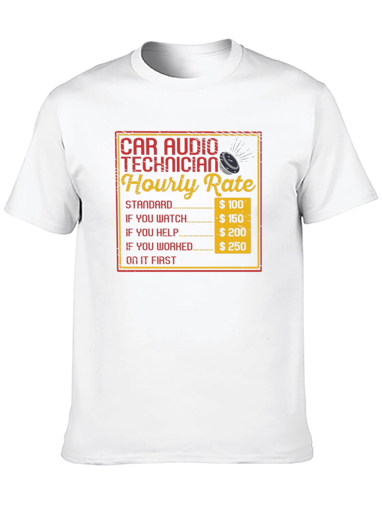 Car Audio Technician Hourly Rate T-Shirt