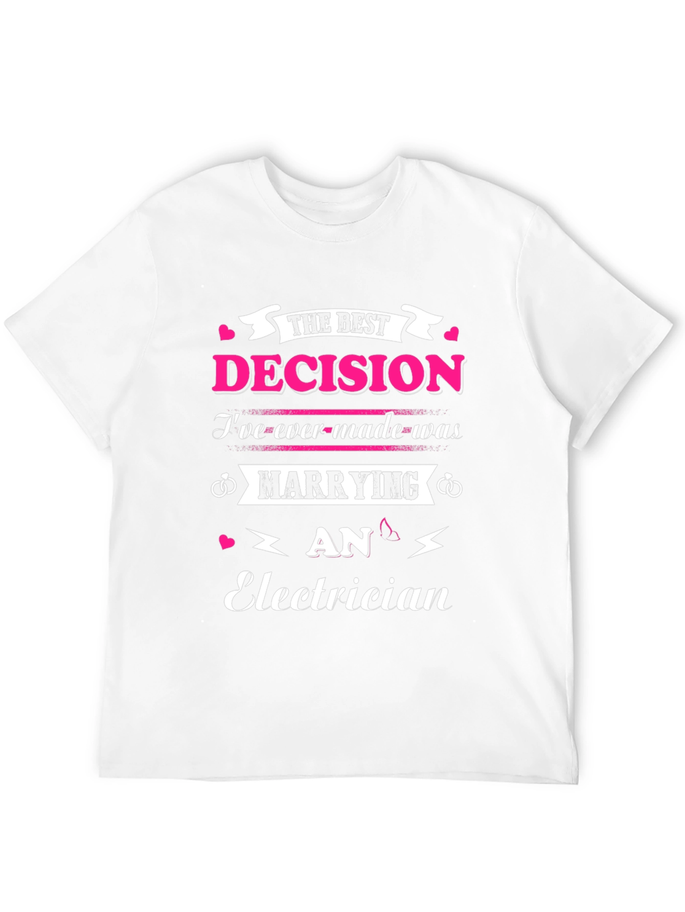 Marrying An Electrician T-Shirt Best Decision Ever