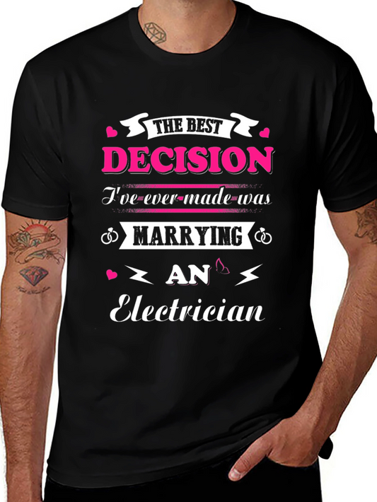 Marrying An Electrician T-Shirt Best Decision Ever