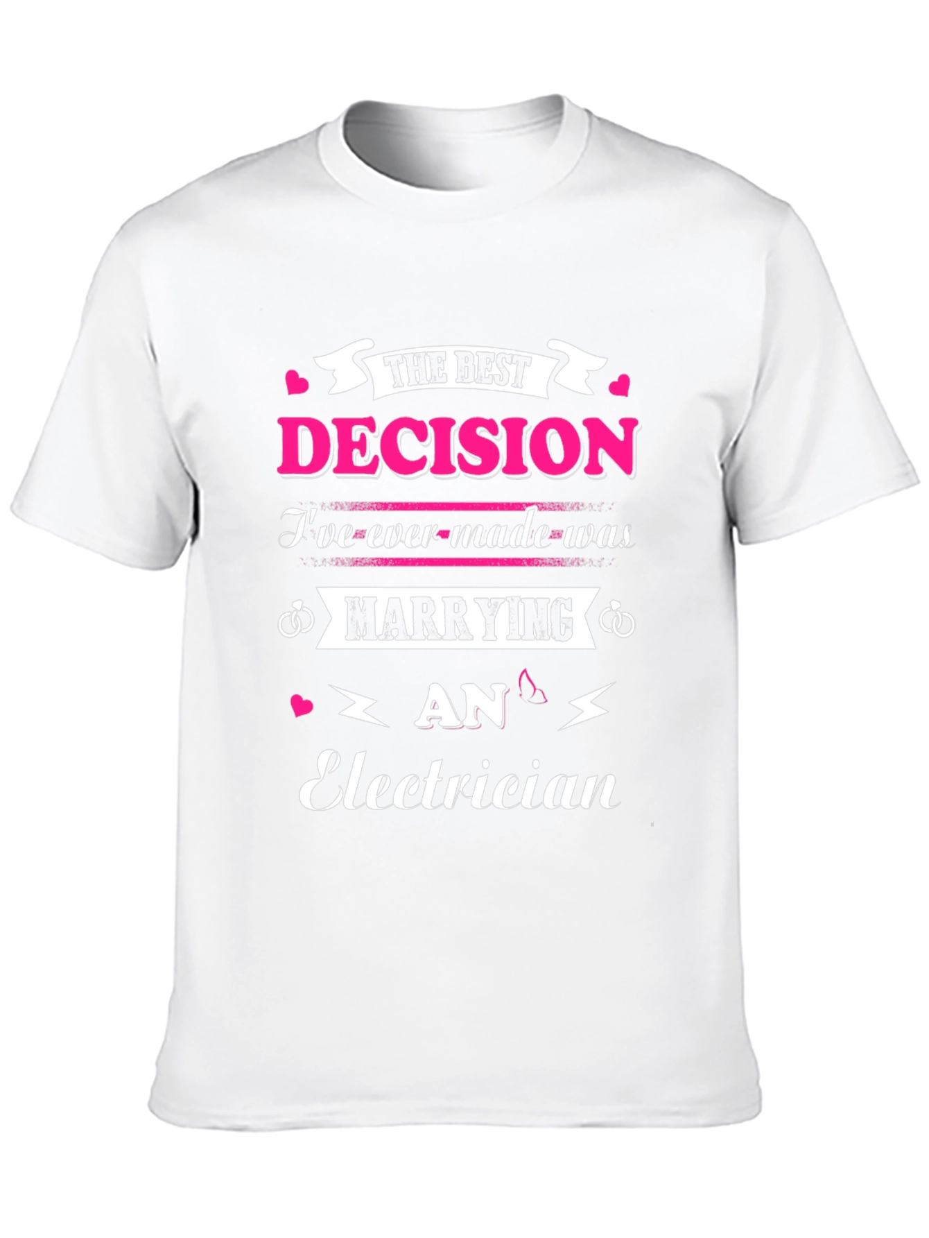 Marrying An Electrician T-Shirt Best Decision Ever