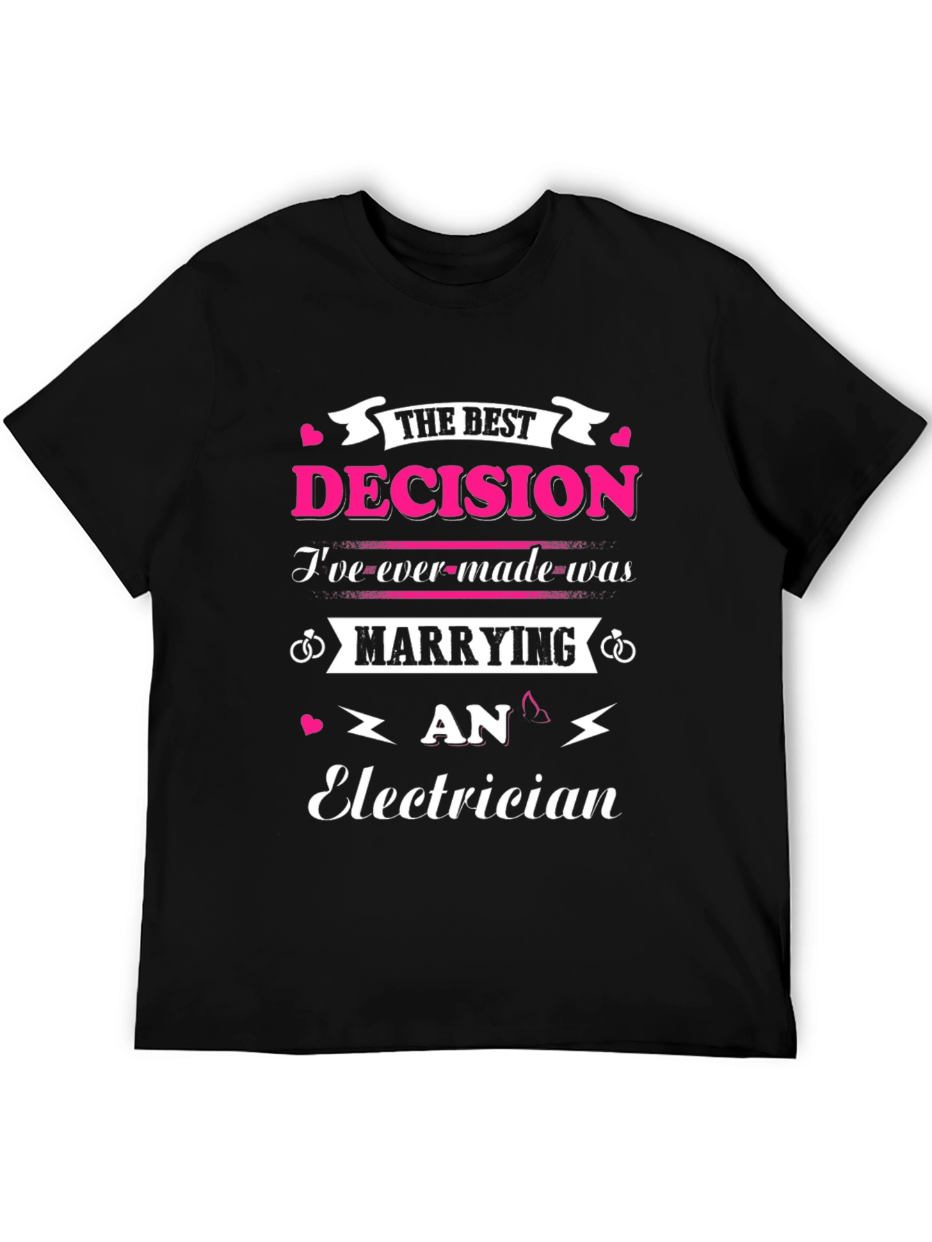 Marrying An Electrician T-Shirt Best Decision Ever
