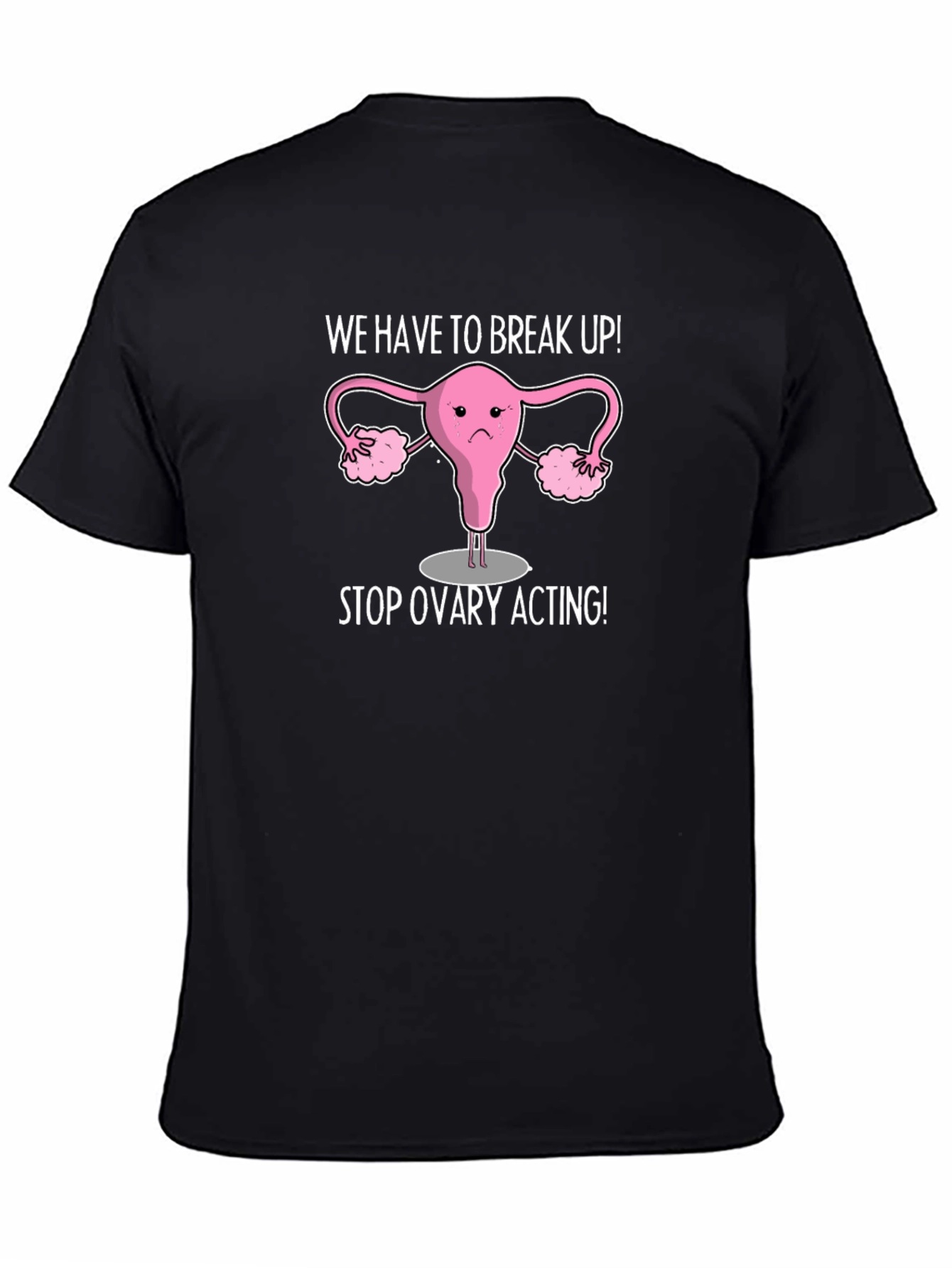 Funny Stop Ovary Acting T-Shirt