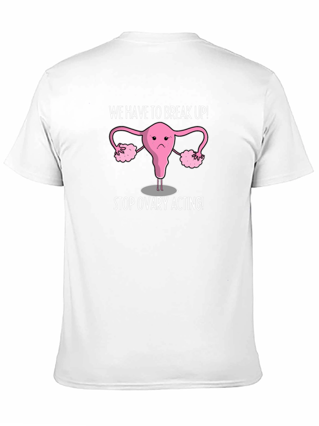 Funny Stop Ovary Acting T-Shirt