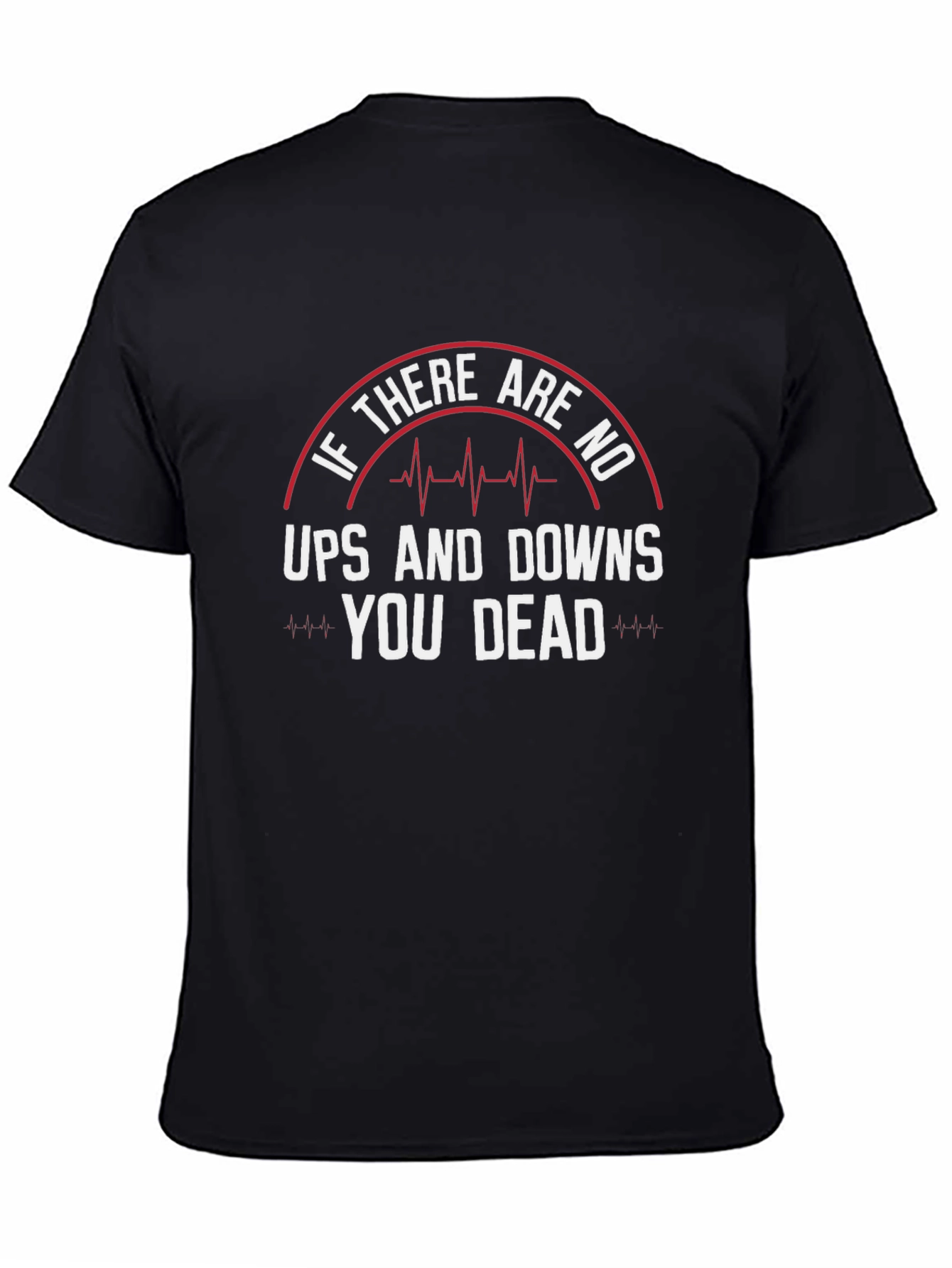 Funny Ups and Downs Graphic T-Shirt