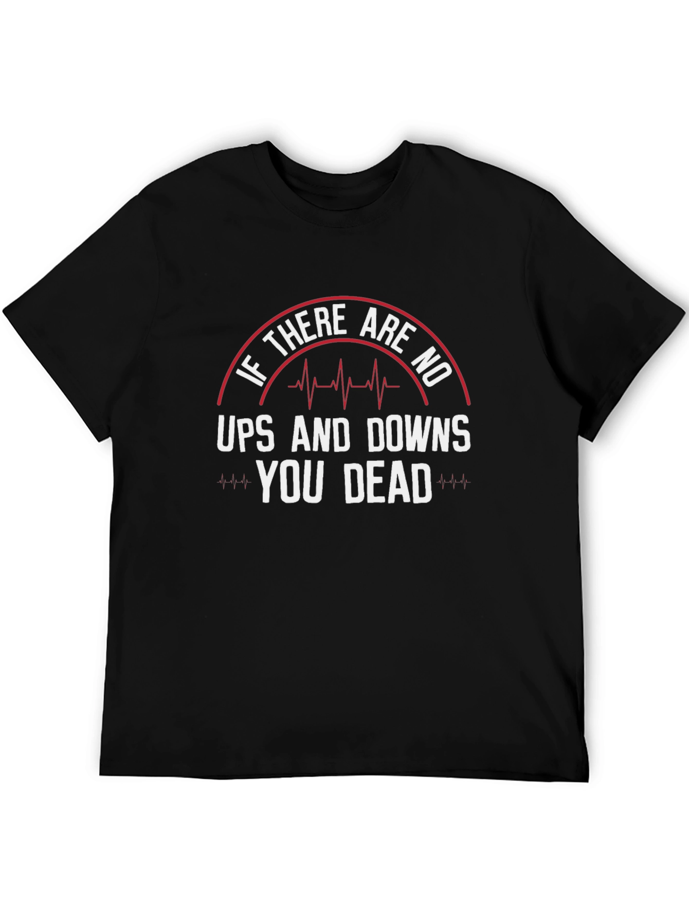 Funny Ups and Downs Graphic T-Shirt