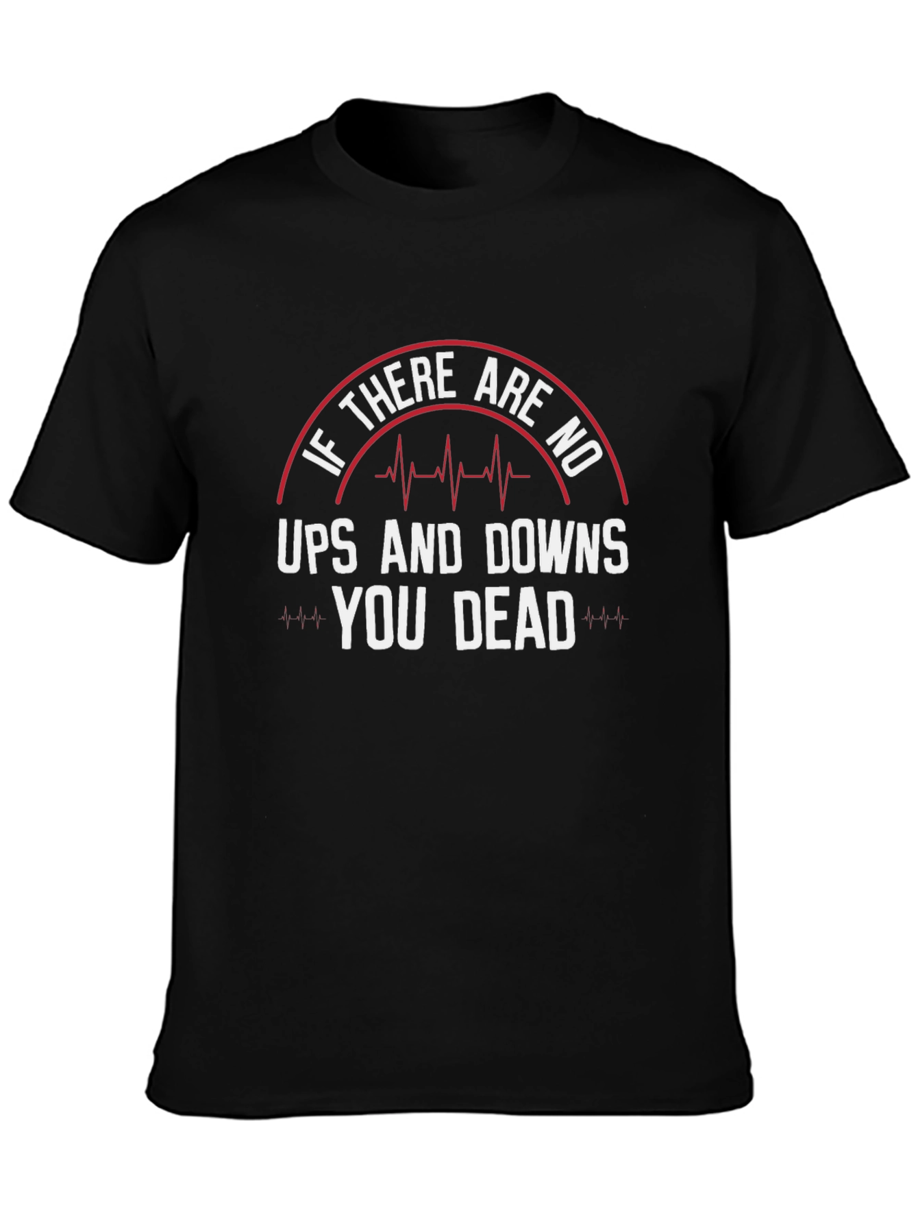 Funny Ups and Downs Graphic T-Shirt