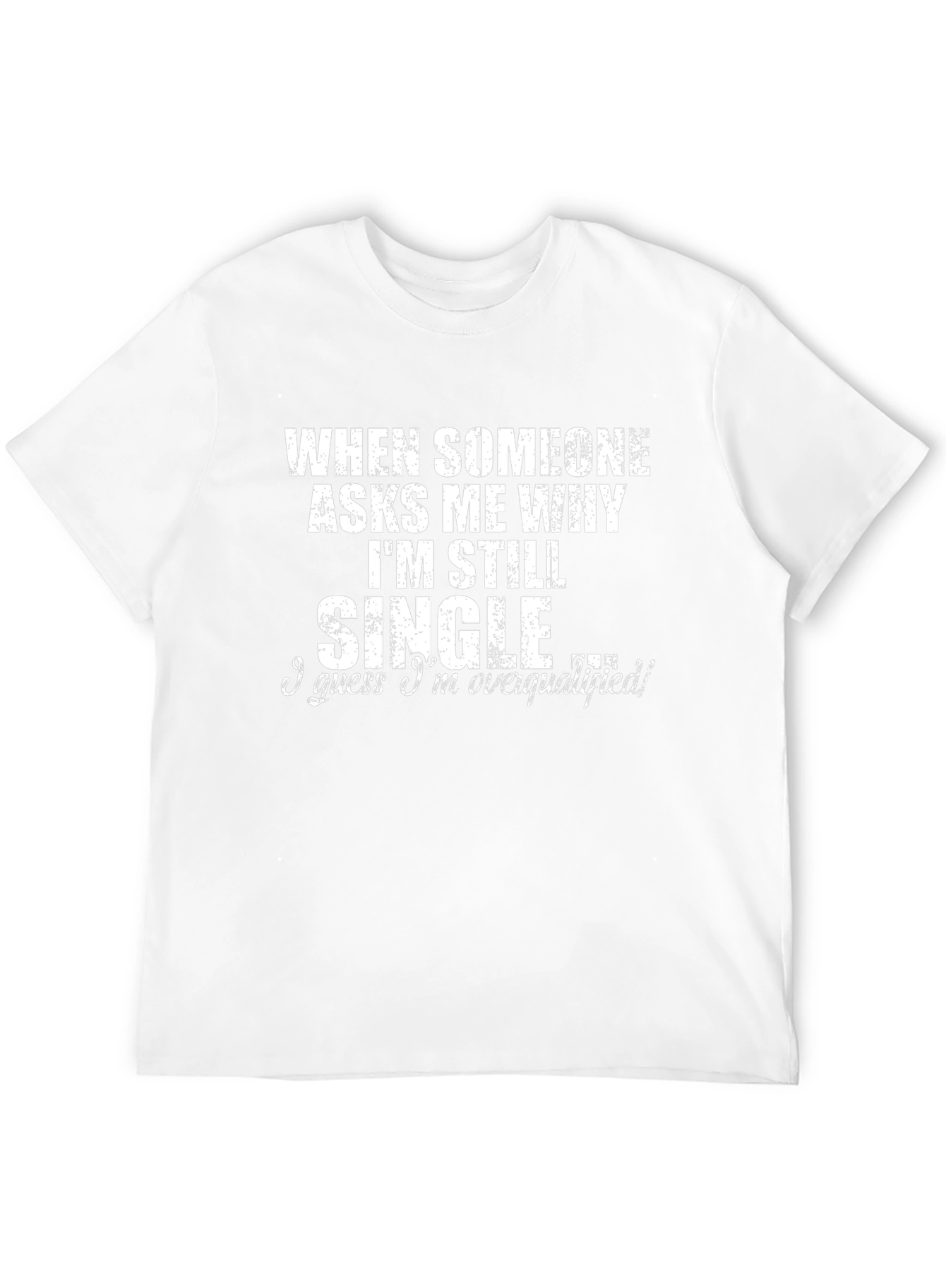 Funny Single Overqualified Graphic Tee