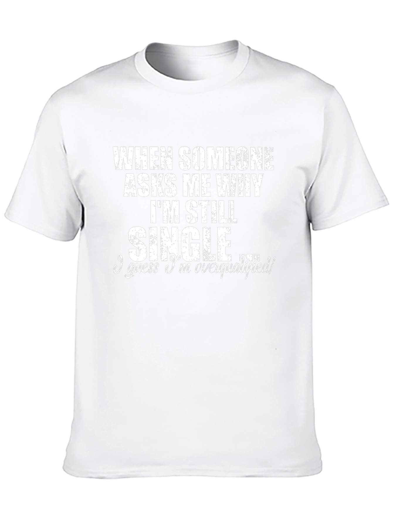 Funny Single Overqualified Graphic Tee