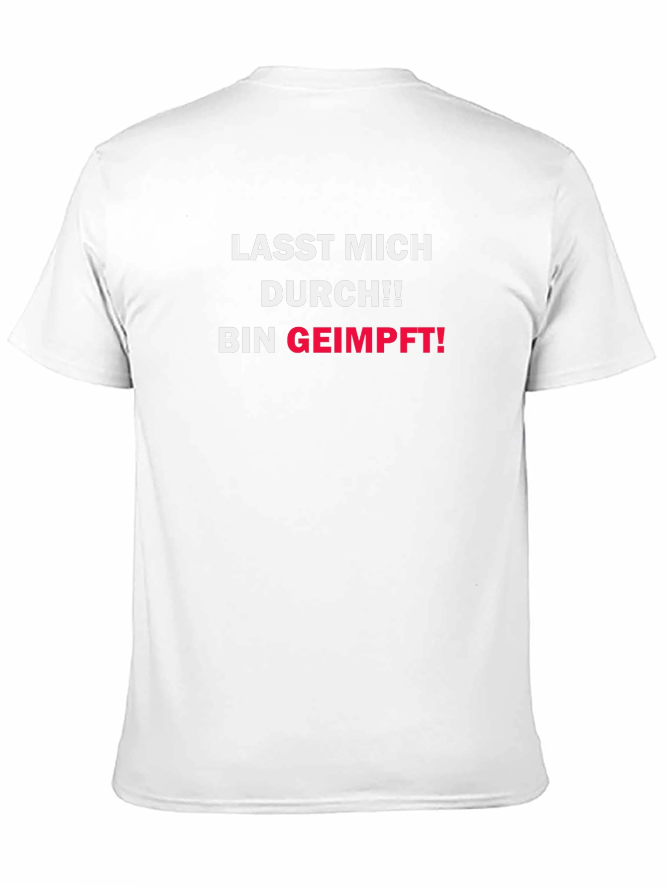 Get Vaccinated T-Shirt - LASST MICH DURCH!! BIN GEIMPFT!