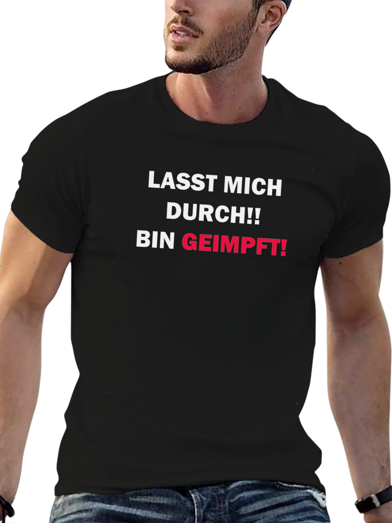 Get Vaccinated T-Shirt - LASST MICH DURCH!! BIN GEIMPFT!