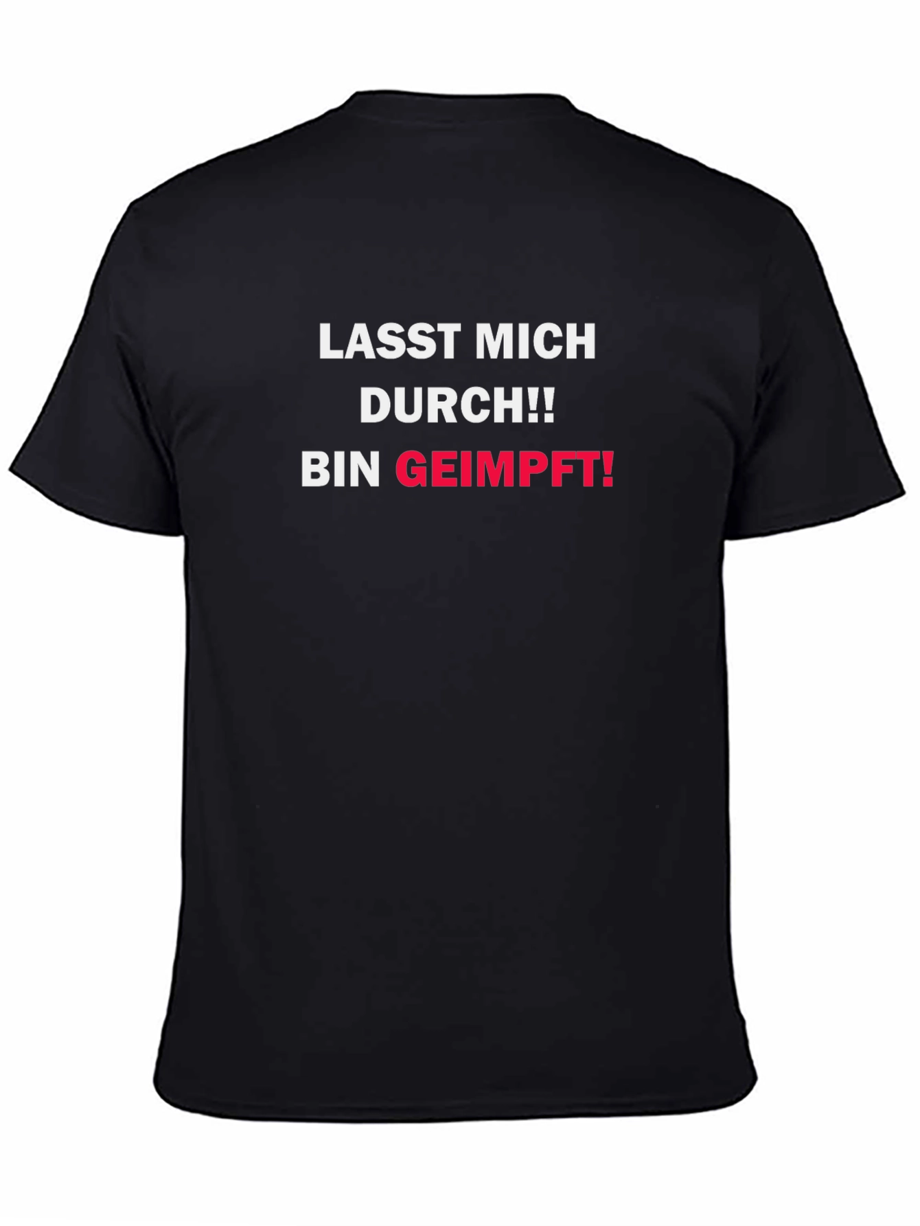 Get Vaccinated T-Shirt - LASST MICH DURCH!! BIN GEIMPFT!