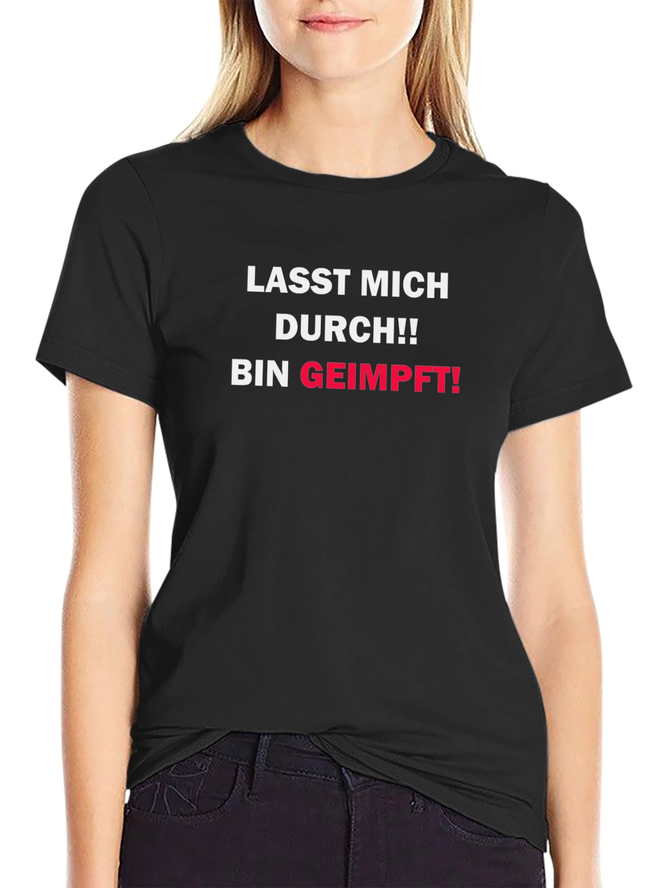 Get Vaccinated T-Shirt - LASST MICH DURCH!! BIN GEIMPFT!