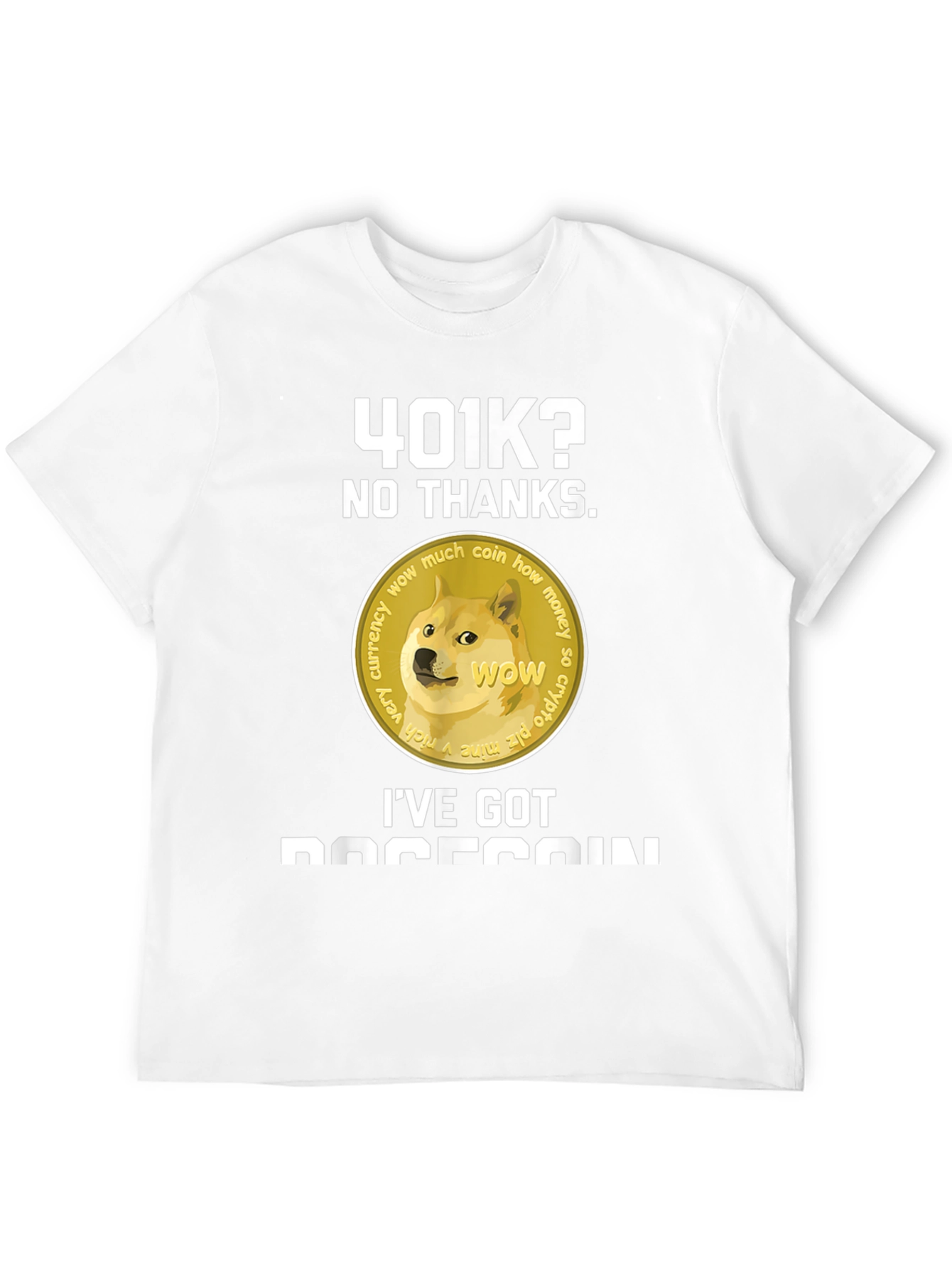Dogecoin T-Shirt - 401k? No Thanks!